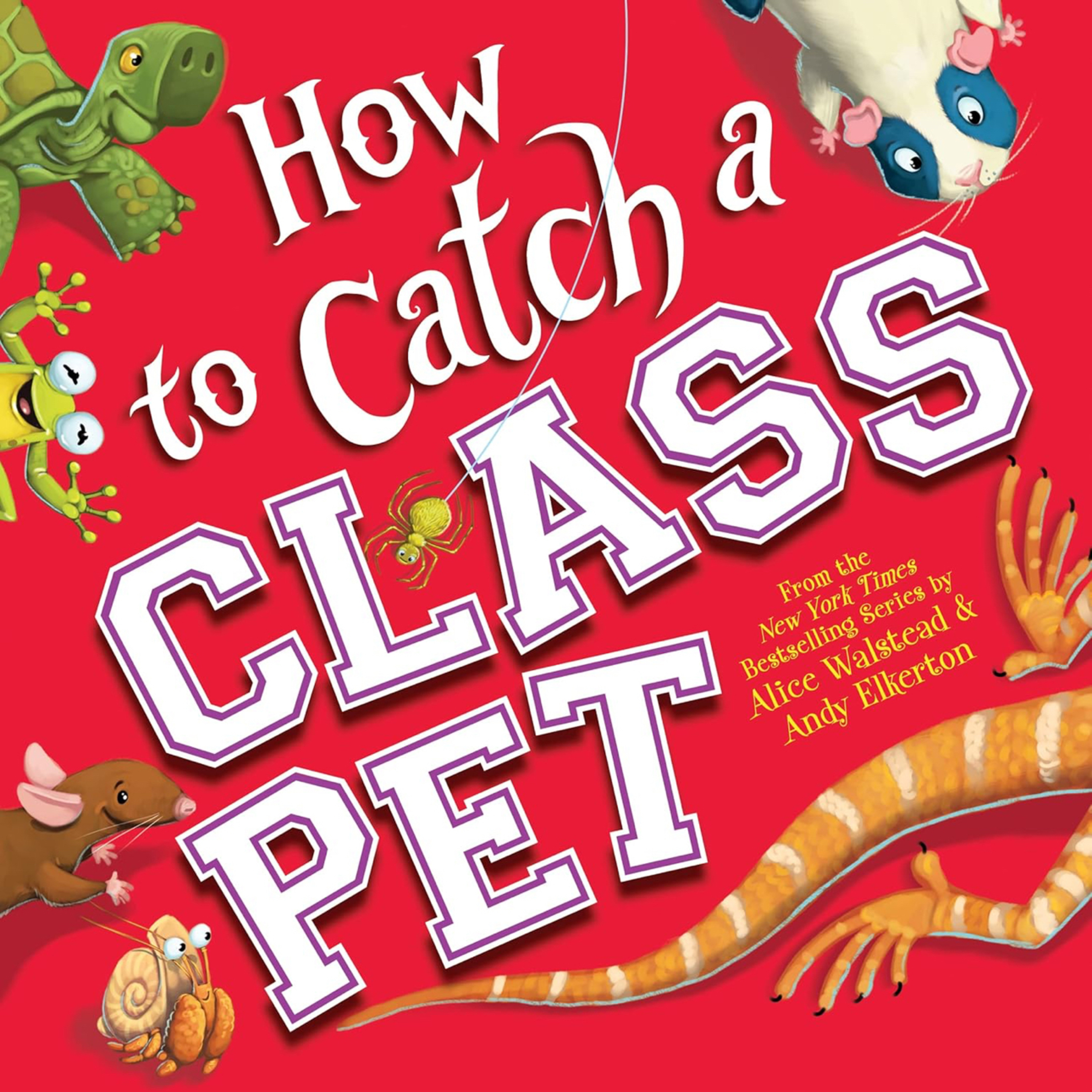 How to Catch a Class Pet - By Alice Walstead & Any Elkerton