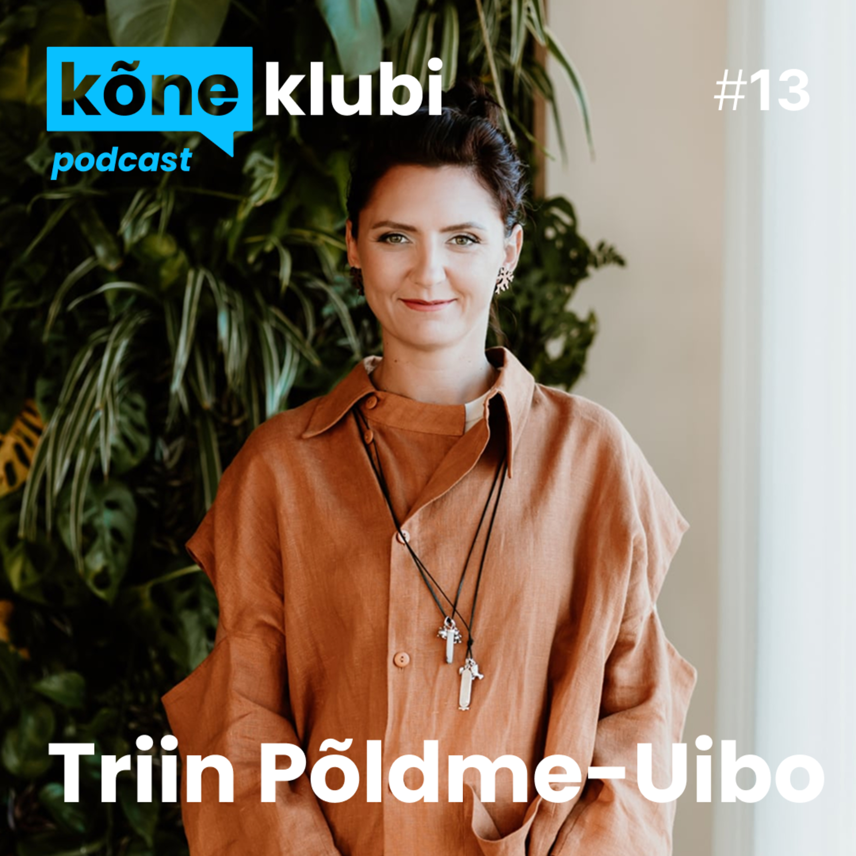 #13 Triin Põldme-Uibo – Miks me kardame teiste hinnanguid?