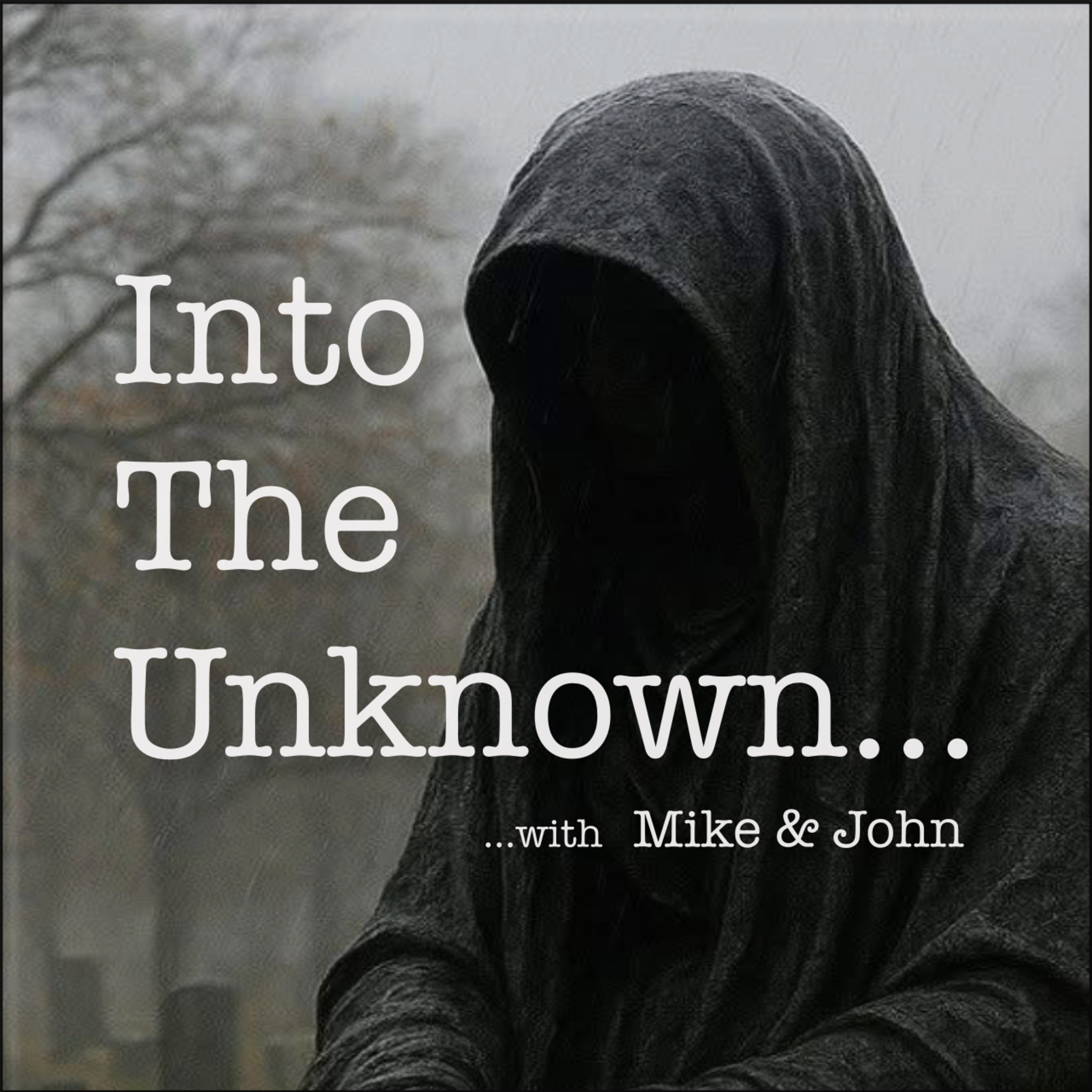 Into The Unknown with Mike and John