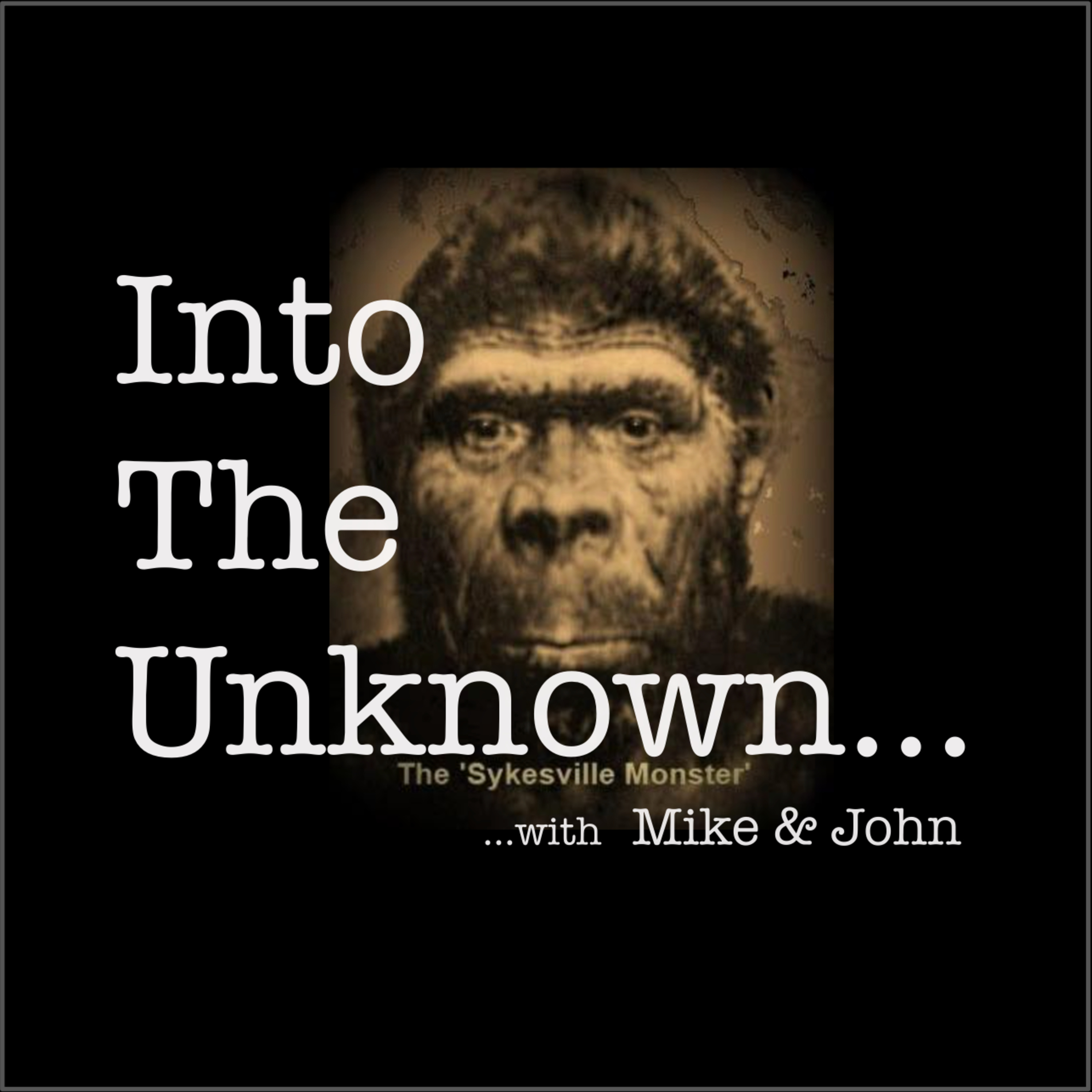 Into The Unknown with Mike and John