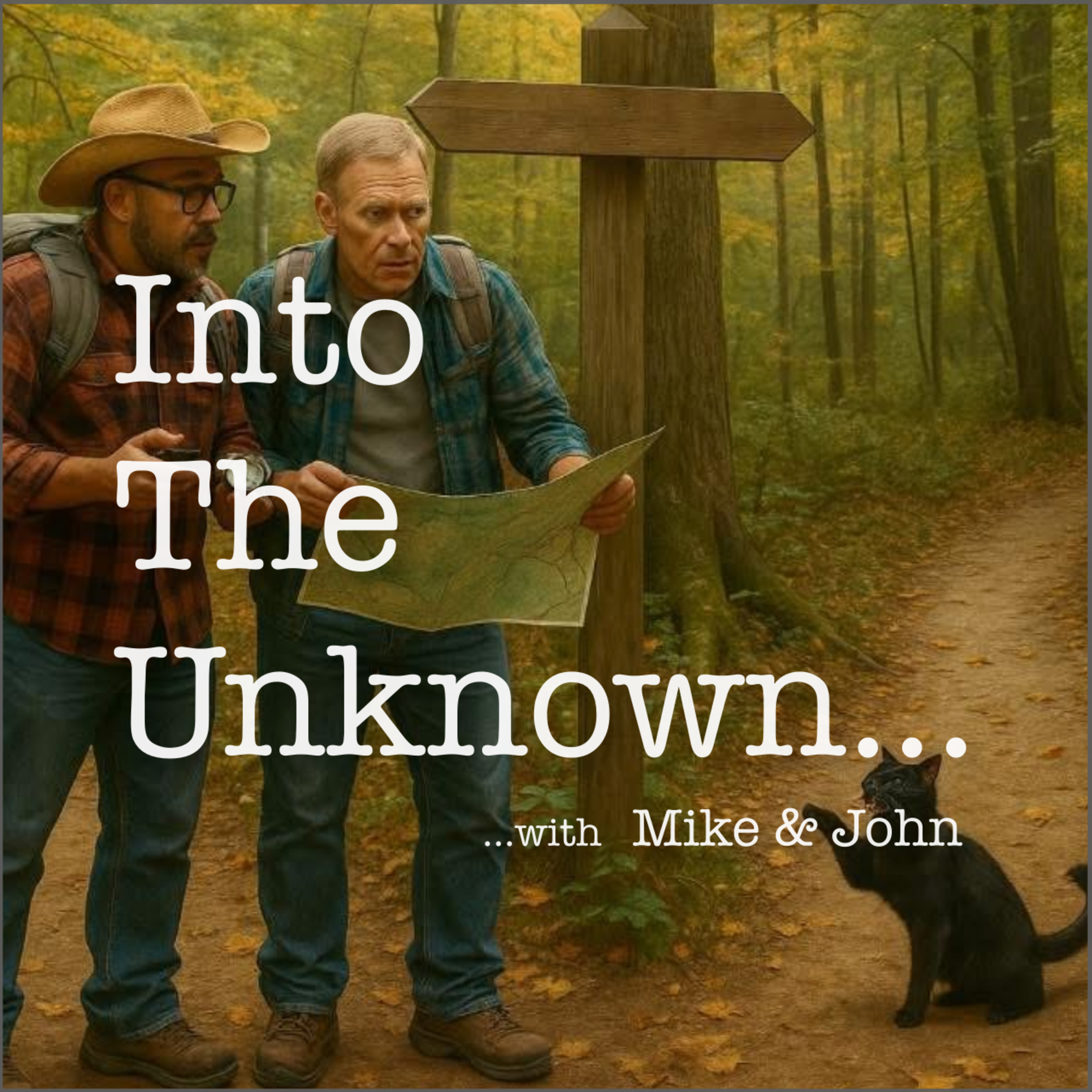 Into The Unknown with Mike and John