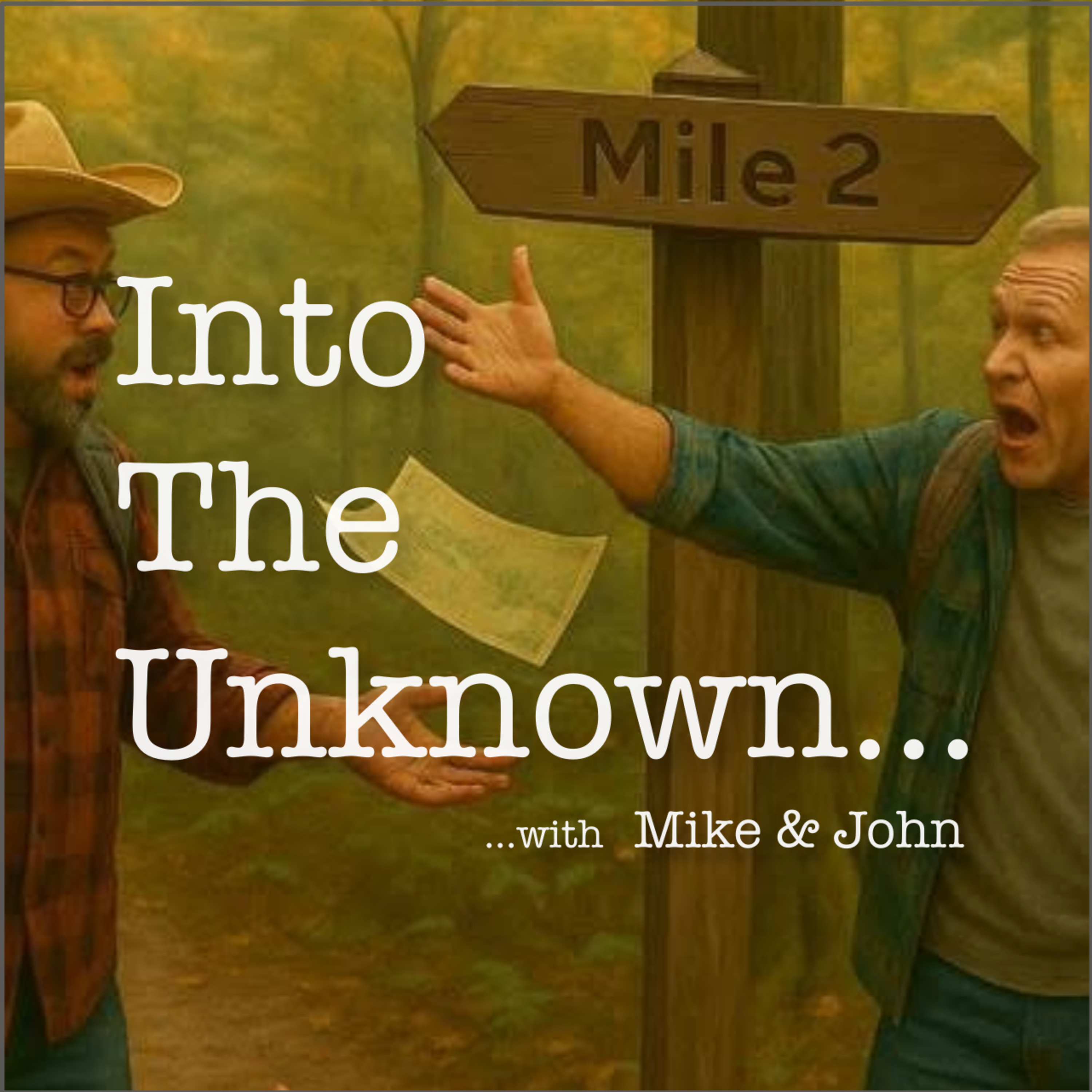 Into The Unknown with Mike and John