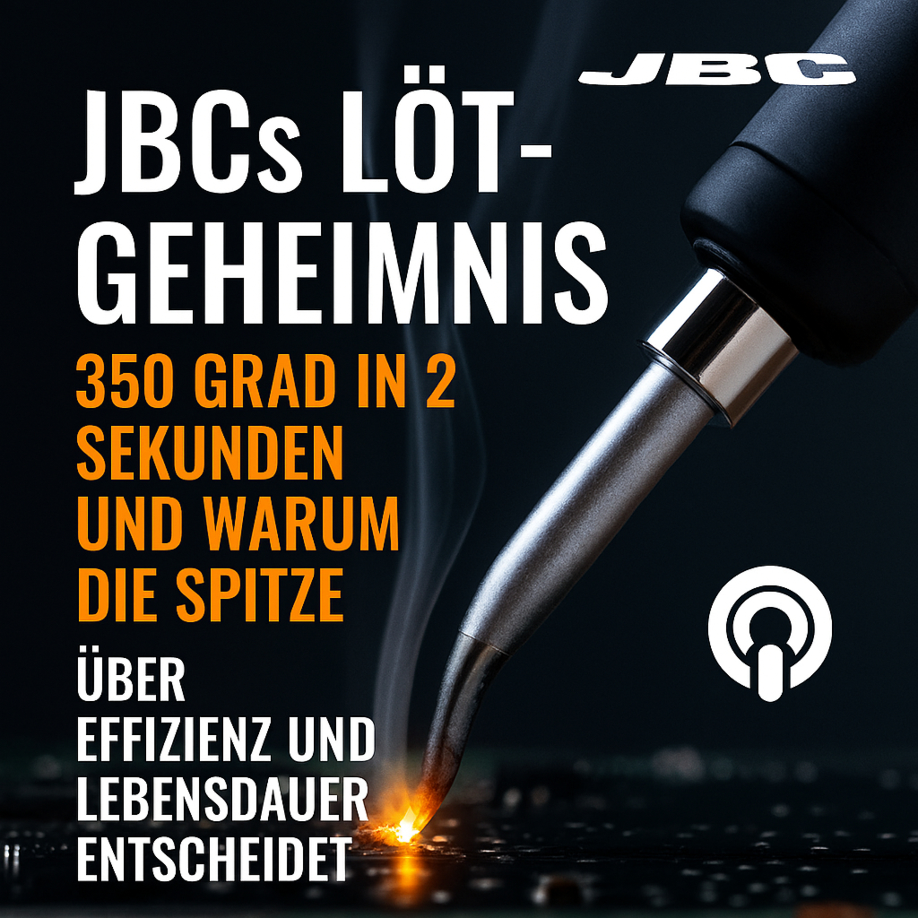 JBCs Löt-Geheimnis: 350 Grad in 2 Sekunden und warum die Spitze über Effizienz und Lebensdauer entscheidet episode artwork