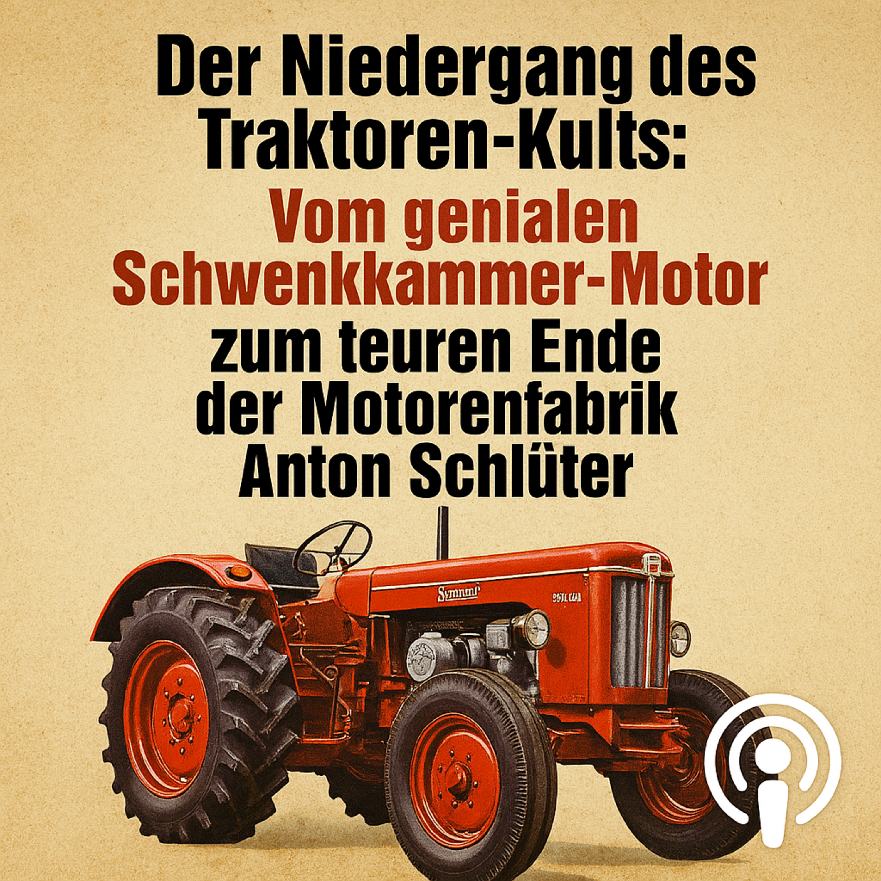 Der Niedergang des Traktoren-Kults: Vom genialen Schwenkkammer-Motor zum teuren Ende der Motorenfabrik Anton Schlüter episode artwork
