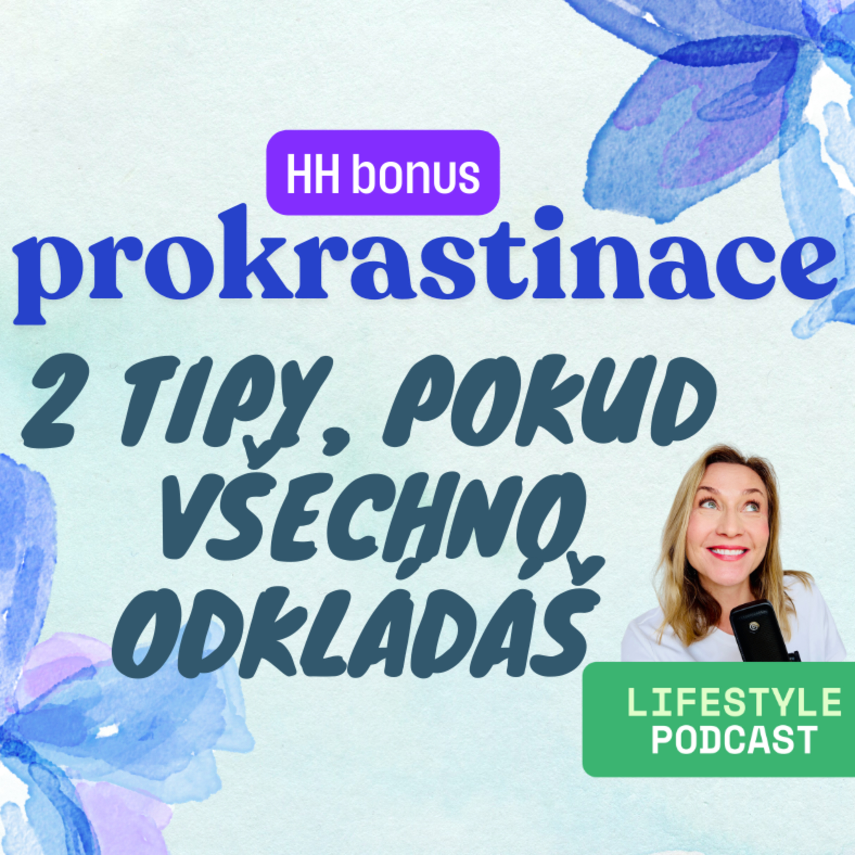 BONUS: Zase to odkládám. 2 věci, které mi pomohly s prokrastinací  episode artwork