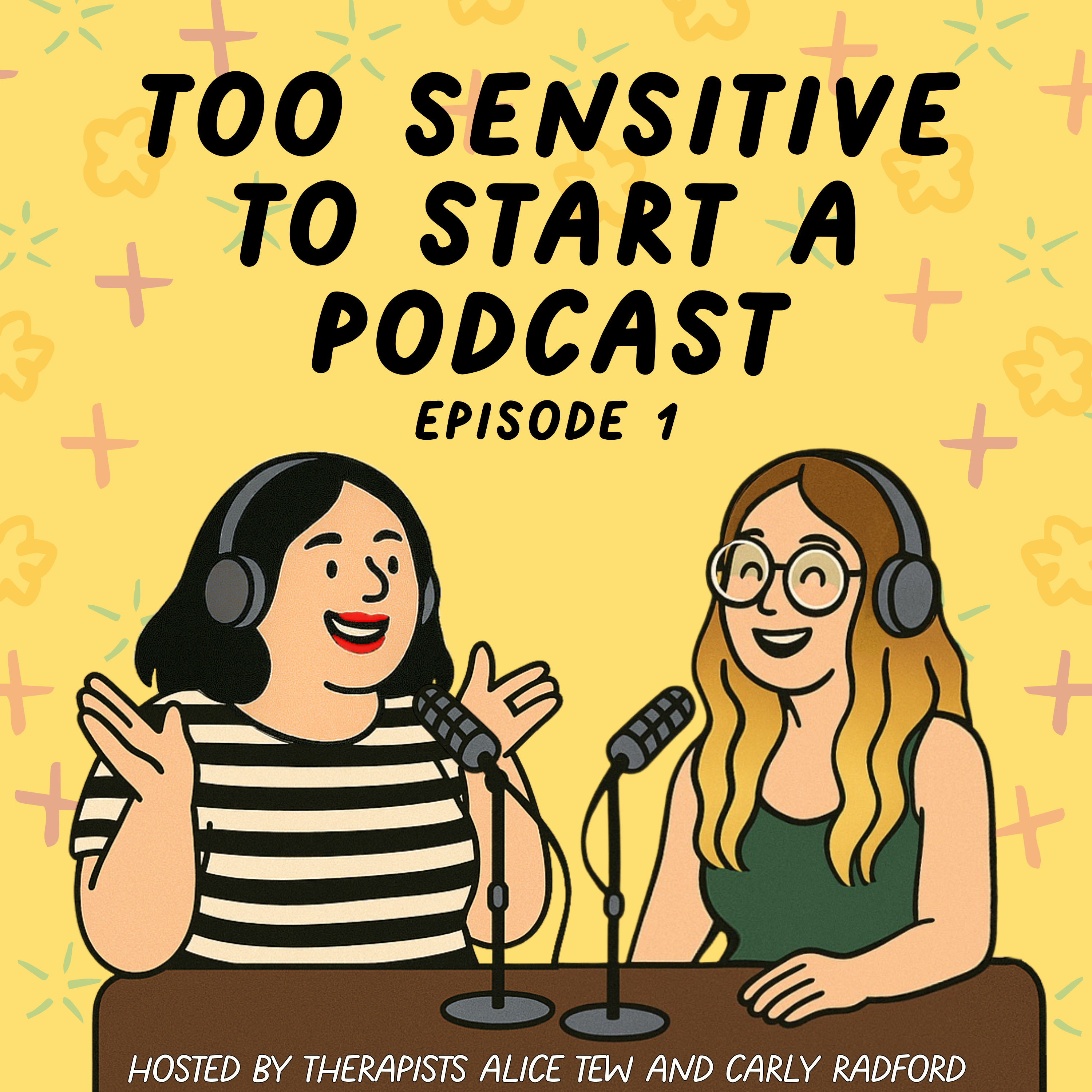 1. Too Sensitive to Start a Podcast — What It’s Really Like to Begin Something New episode artwork