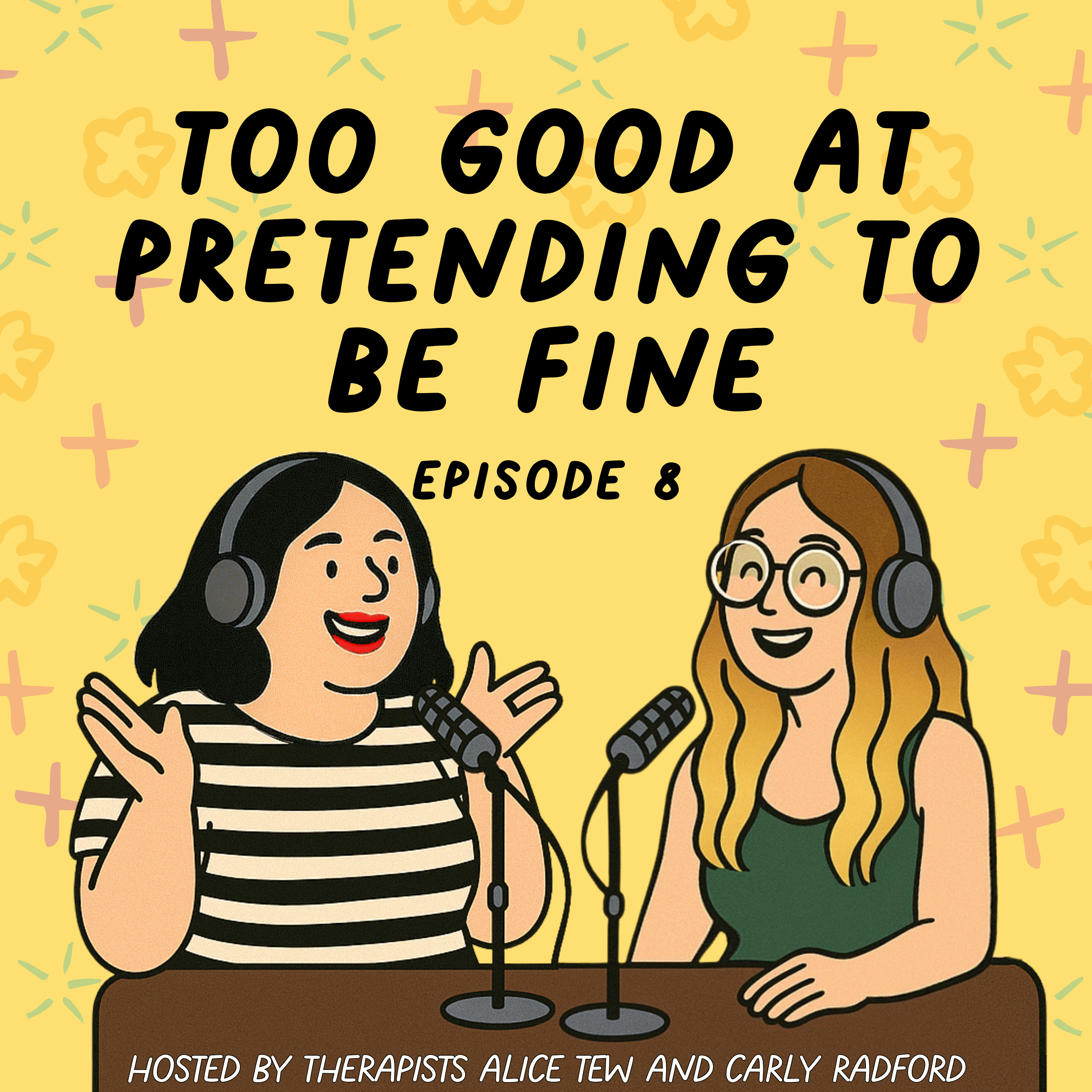 8. Too Good at Pretending to be Fine - The Cost of Saying “I’m Okay” When You’re Not episode artwork