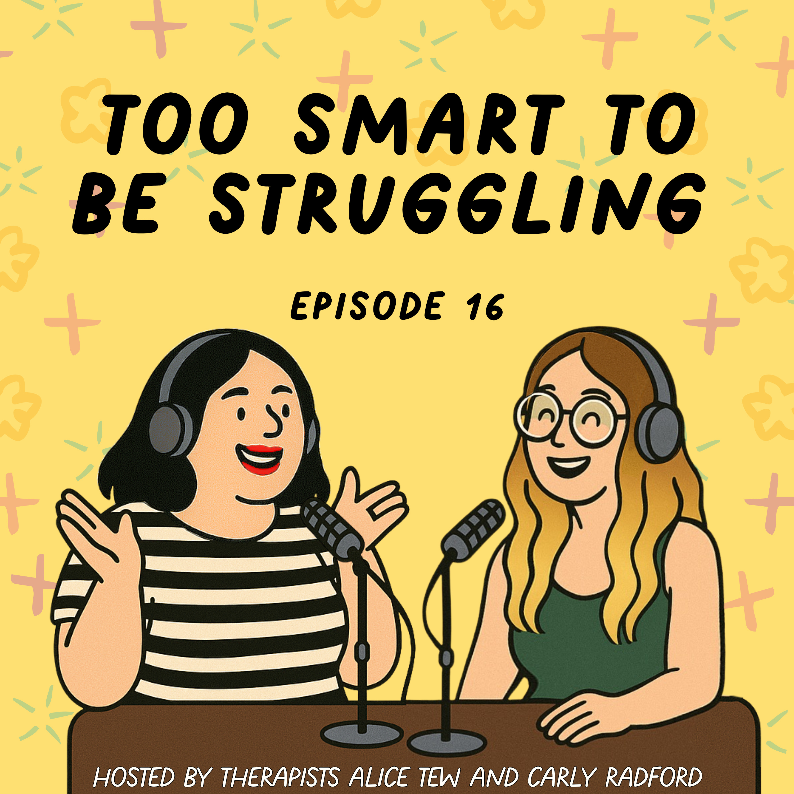 16. Too Smart to be Struggling - When Insight Isn’t Enough to Make Life Easier episode artwork