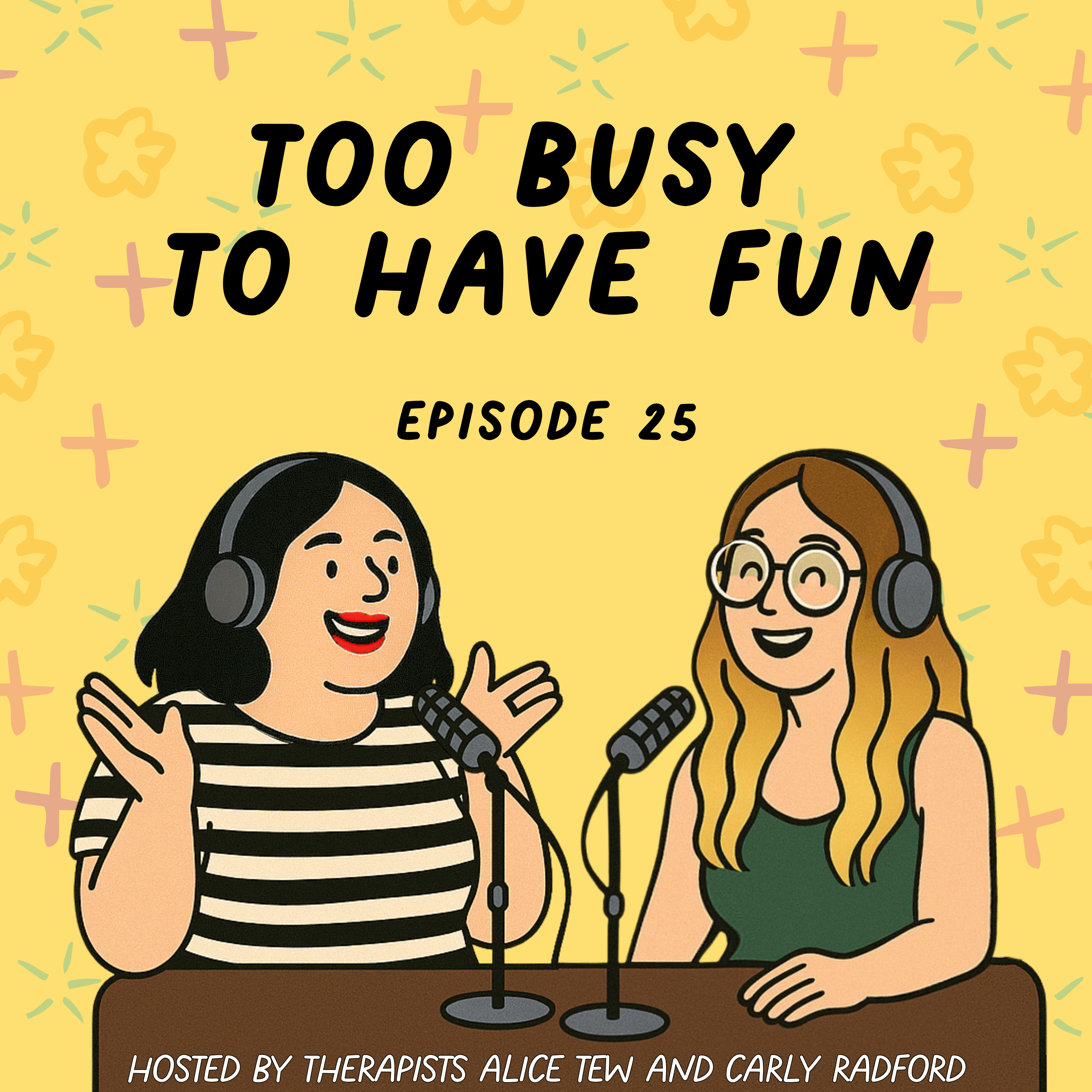 25. Too Busy to Have Fun - Burnout, Productivity Guilt and Learning to Rest Without Earning It episode artwork