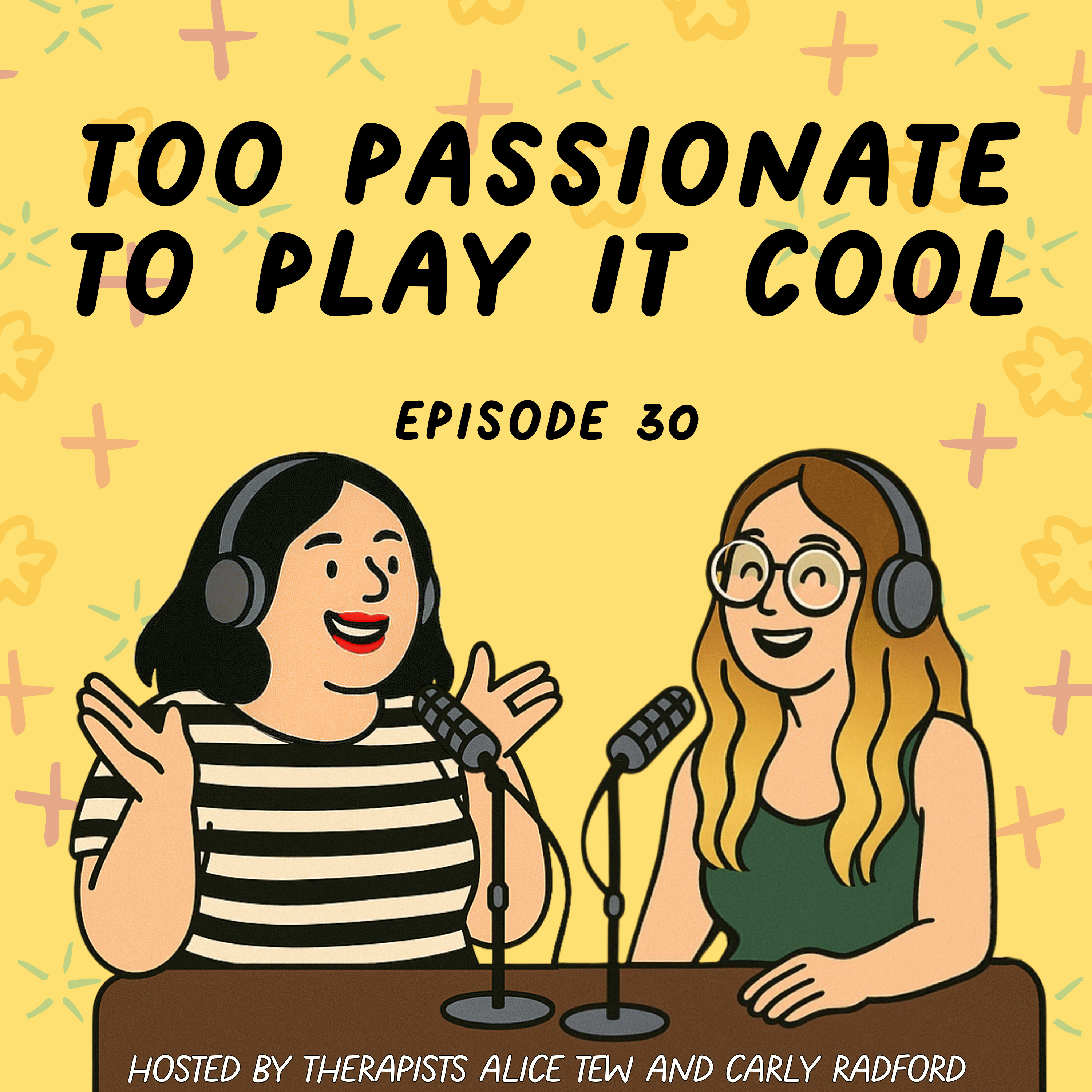 30. Too Passionate to Play it Cool - The Joy of Being Deeply Interested in Things episode artwork