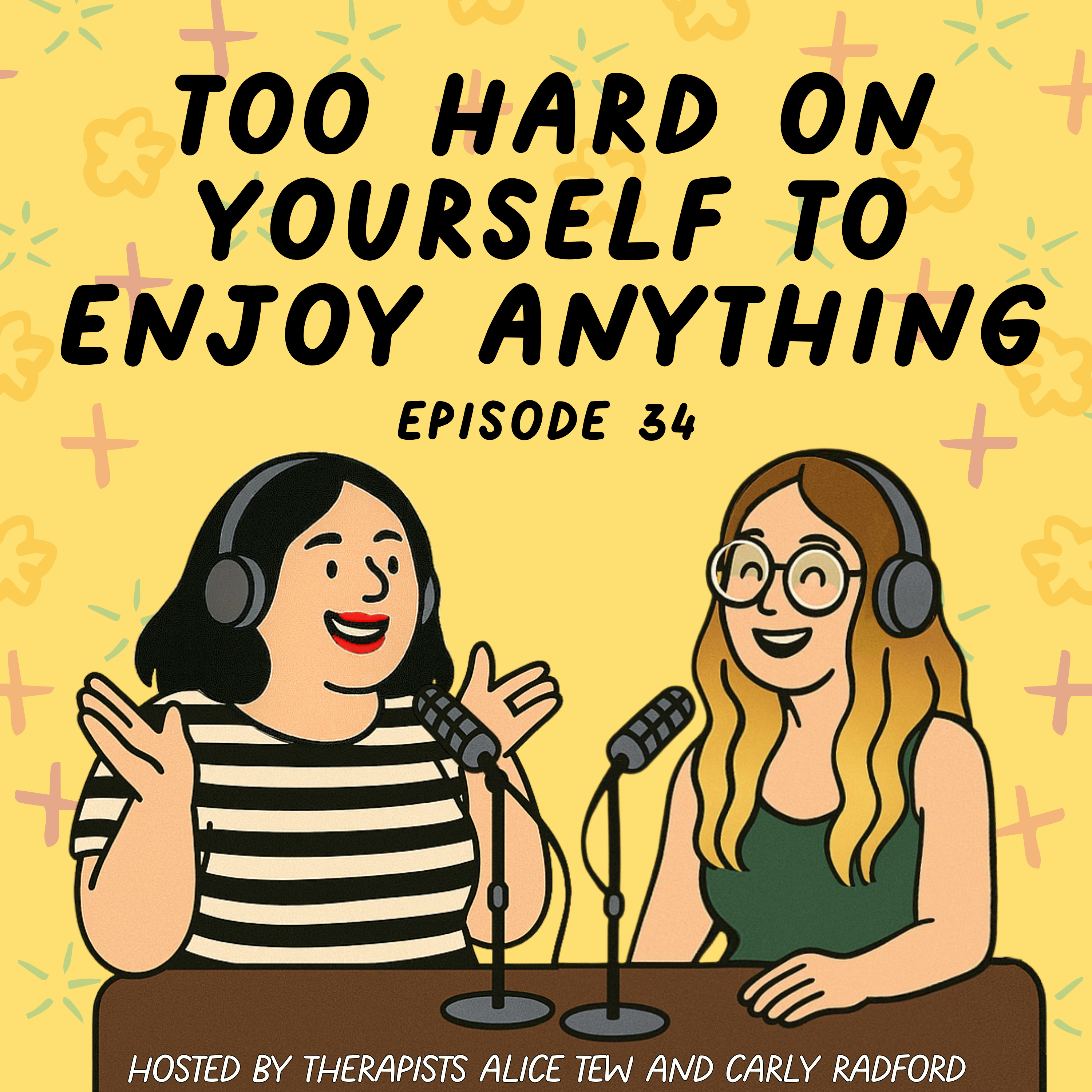34. Too Hard on Yourself to Enjoy Anything - Perfectionism, Moving the Goalposts and Why Success Doesn’t Feel Good episode artwork