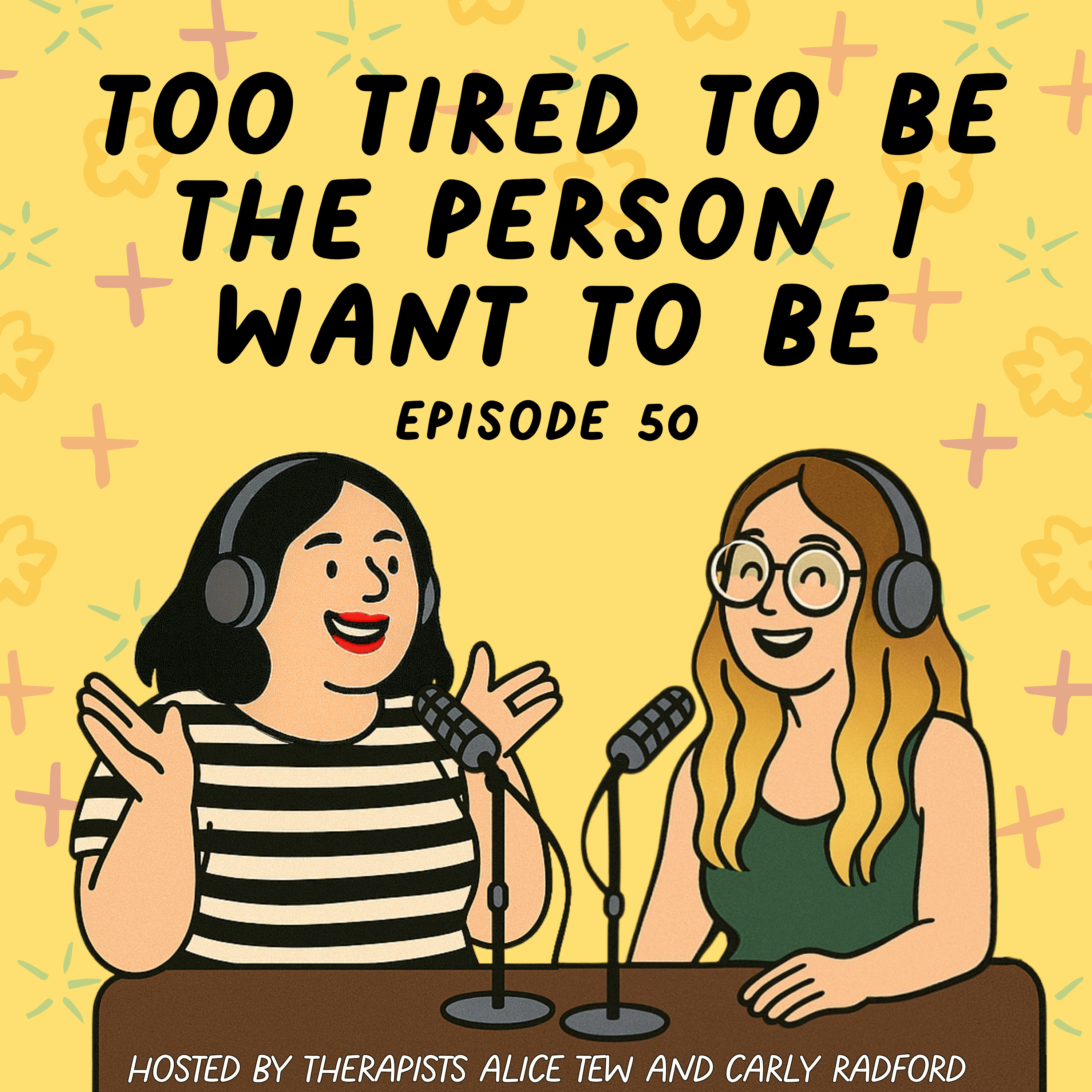 50. Too Tired to Be the Person I Want to Be - Burnout, Capacity, Grief & Letting Go of Your Ideal Self episode artwork