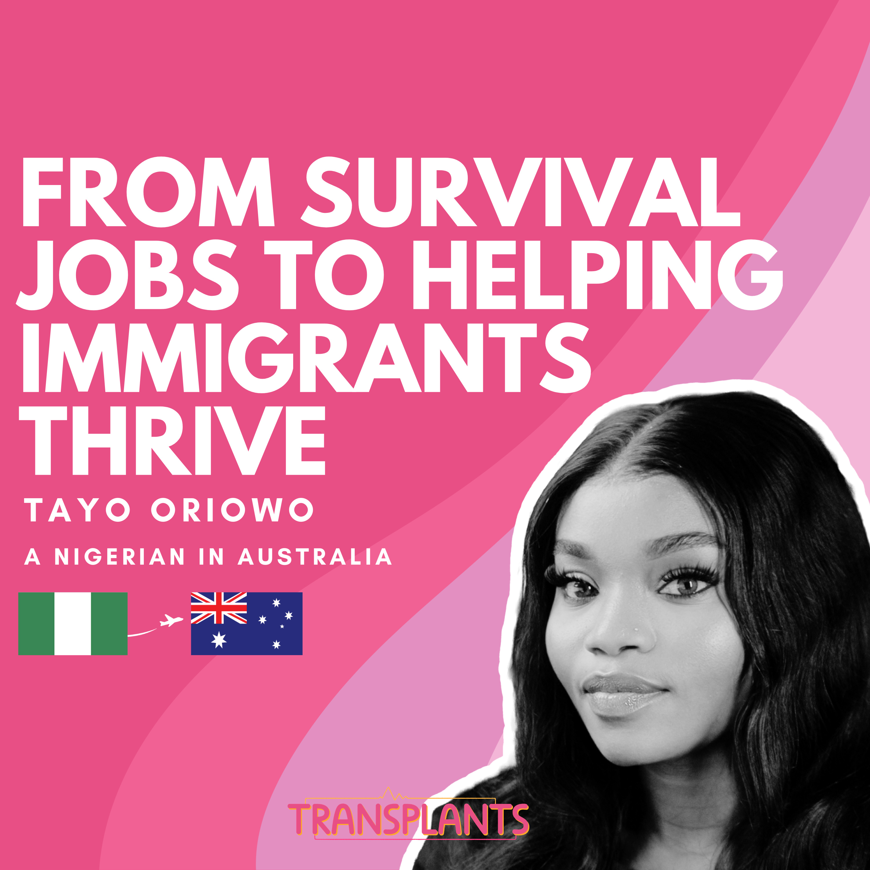 #35 From Survival Jobs to Helping Immigrants Thrive | Tayo Oriowo | Nigeria → Australia episode artwork