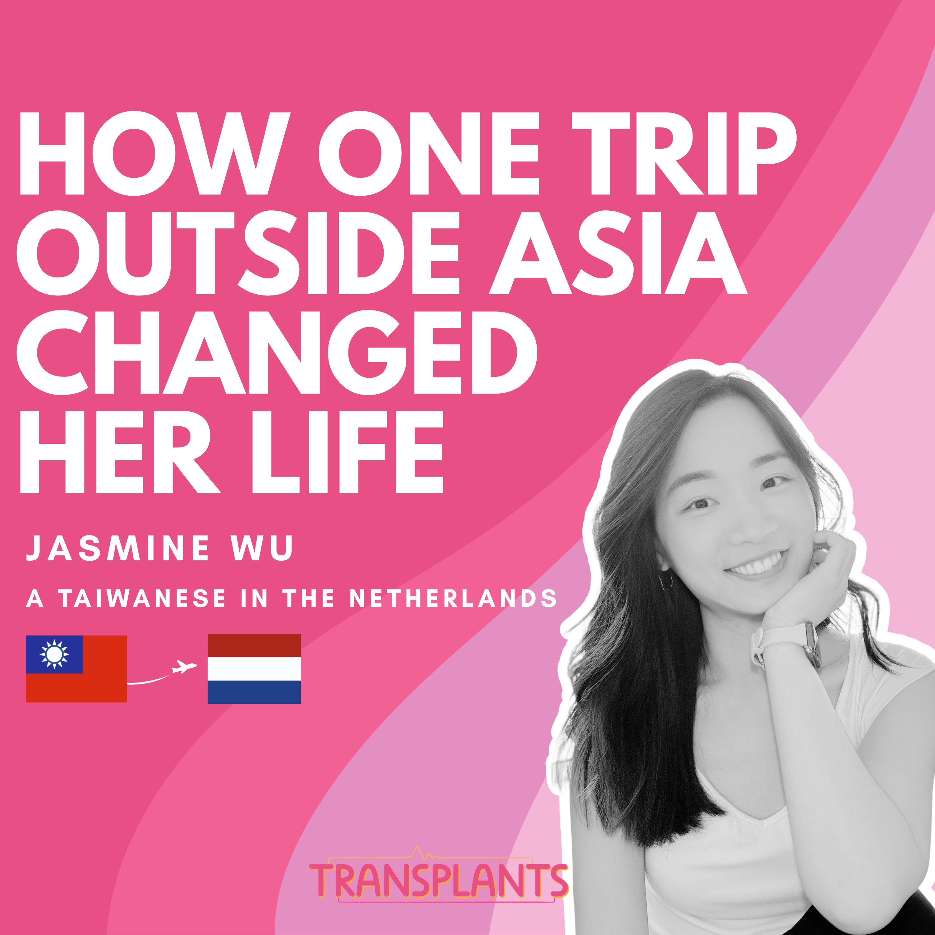 #38 How One Trip Outside Asia Changed the Course of Her Life | Jasmine Wu | Taiwan → The Netherlands episode artwork