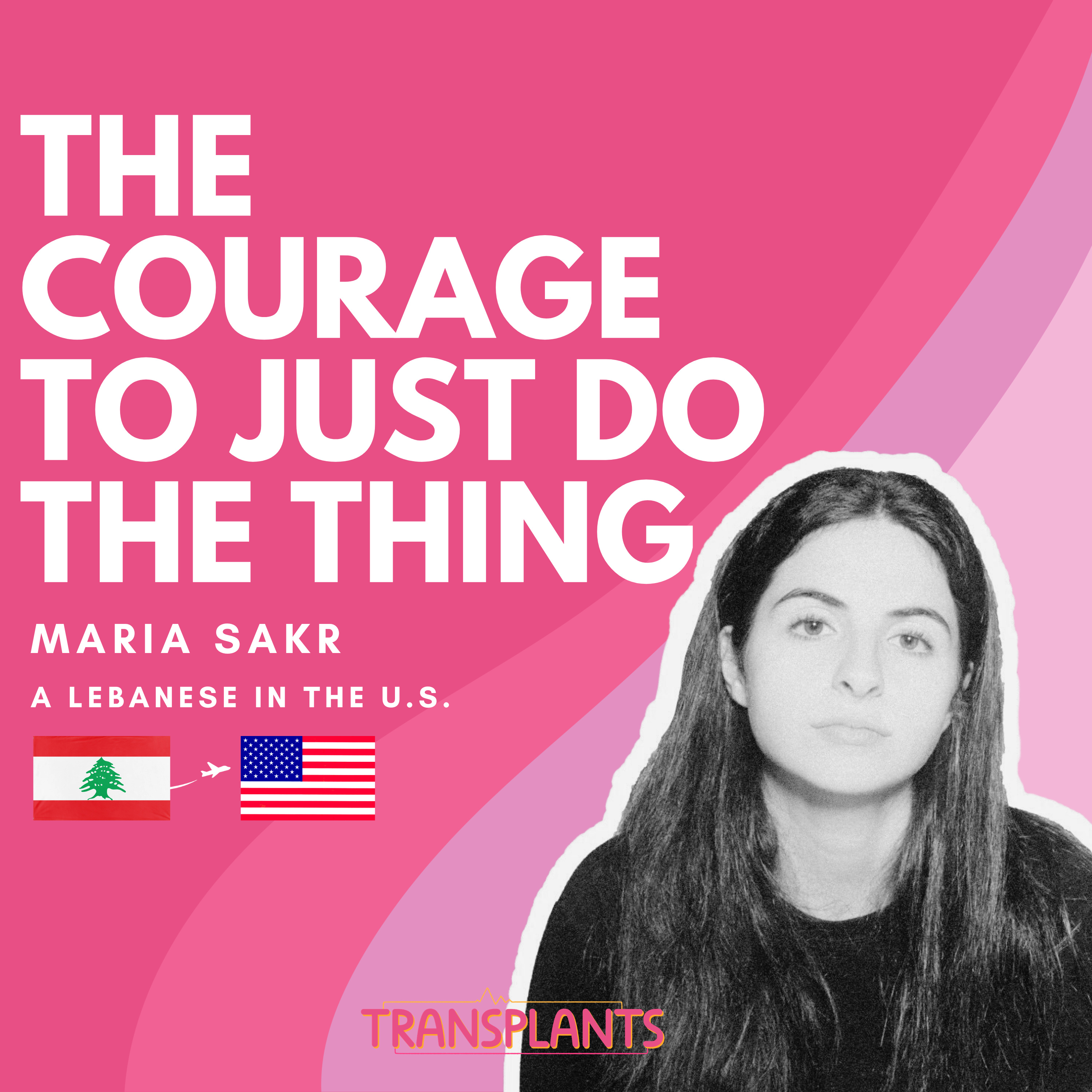 #41 The Courage to Just Do the Thing | Maria Sakr | Lebanon → USA episode artwork