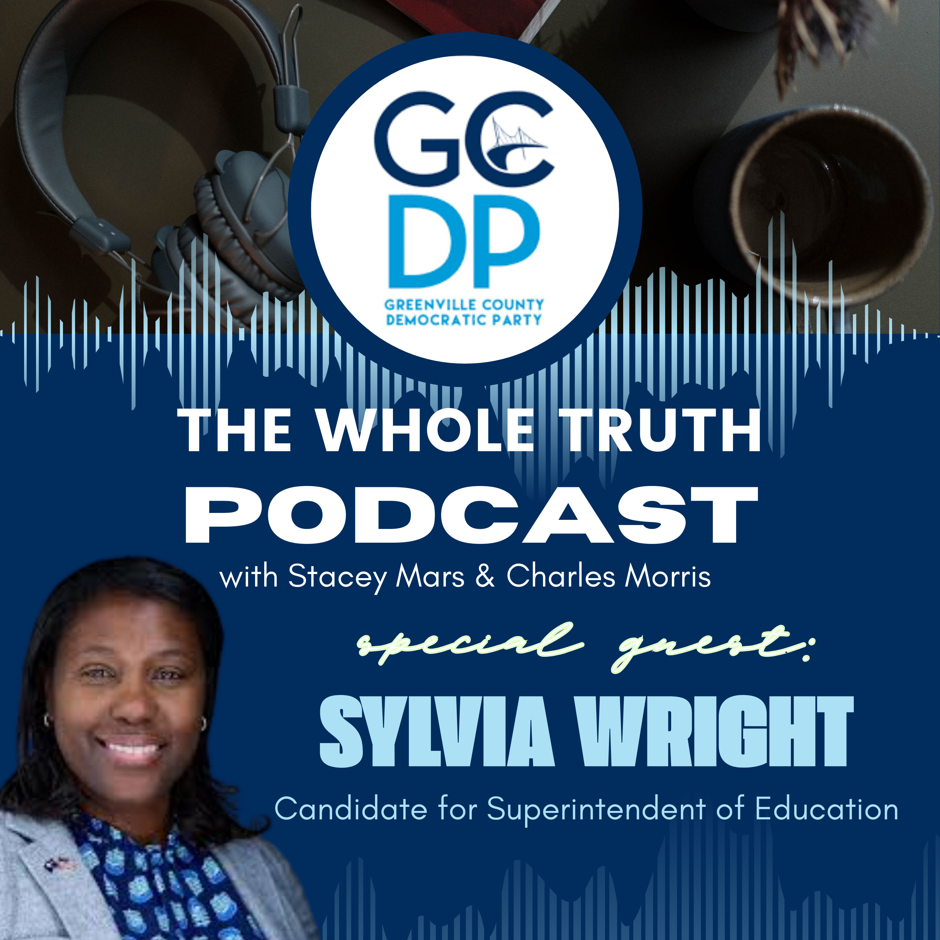 E08 - Guest Sylvia Wright - Cand. Super of Education - Aud