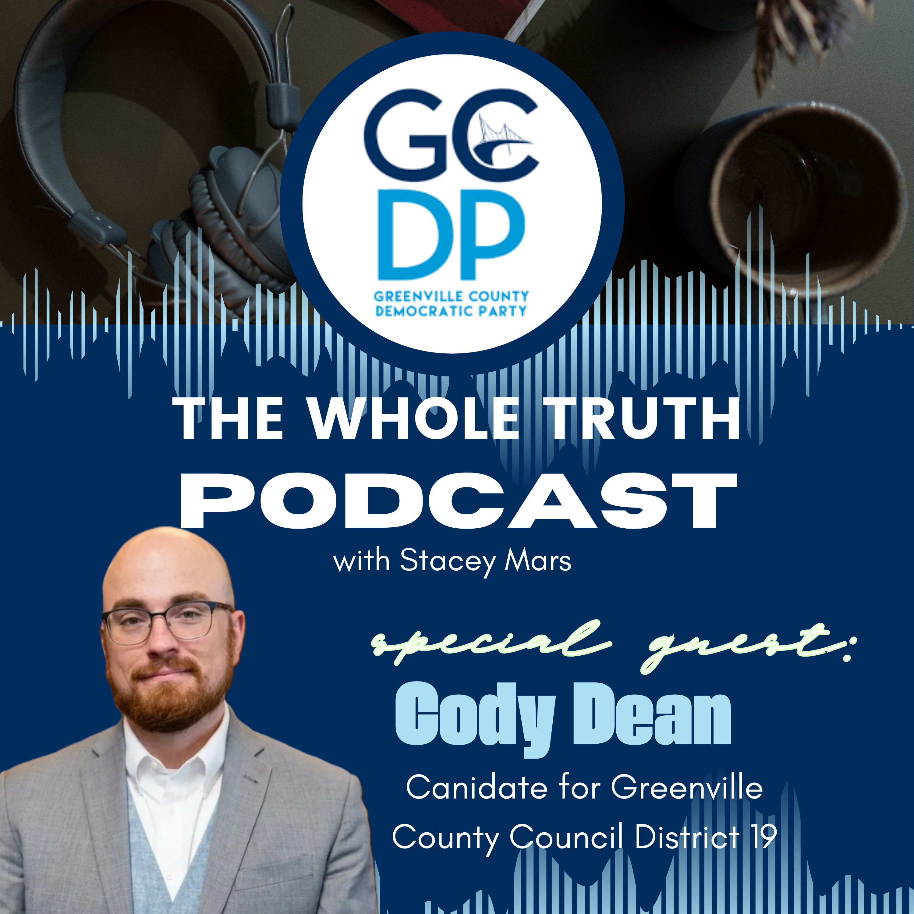 E28 – Stacey & Cody Dean – Candidate Gvl County Council episode artwork