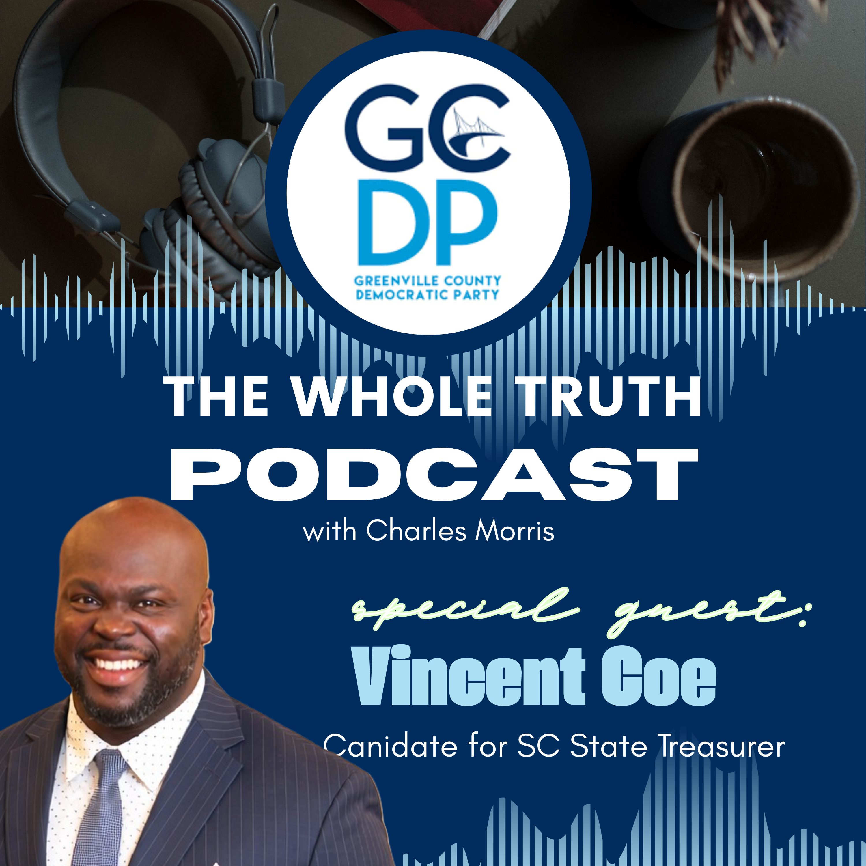 E30 – Vincent Coe – SC State Treasurer Candidate episode artwork