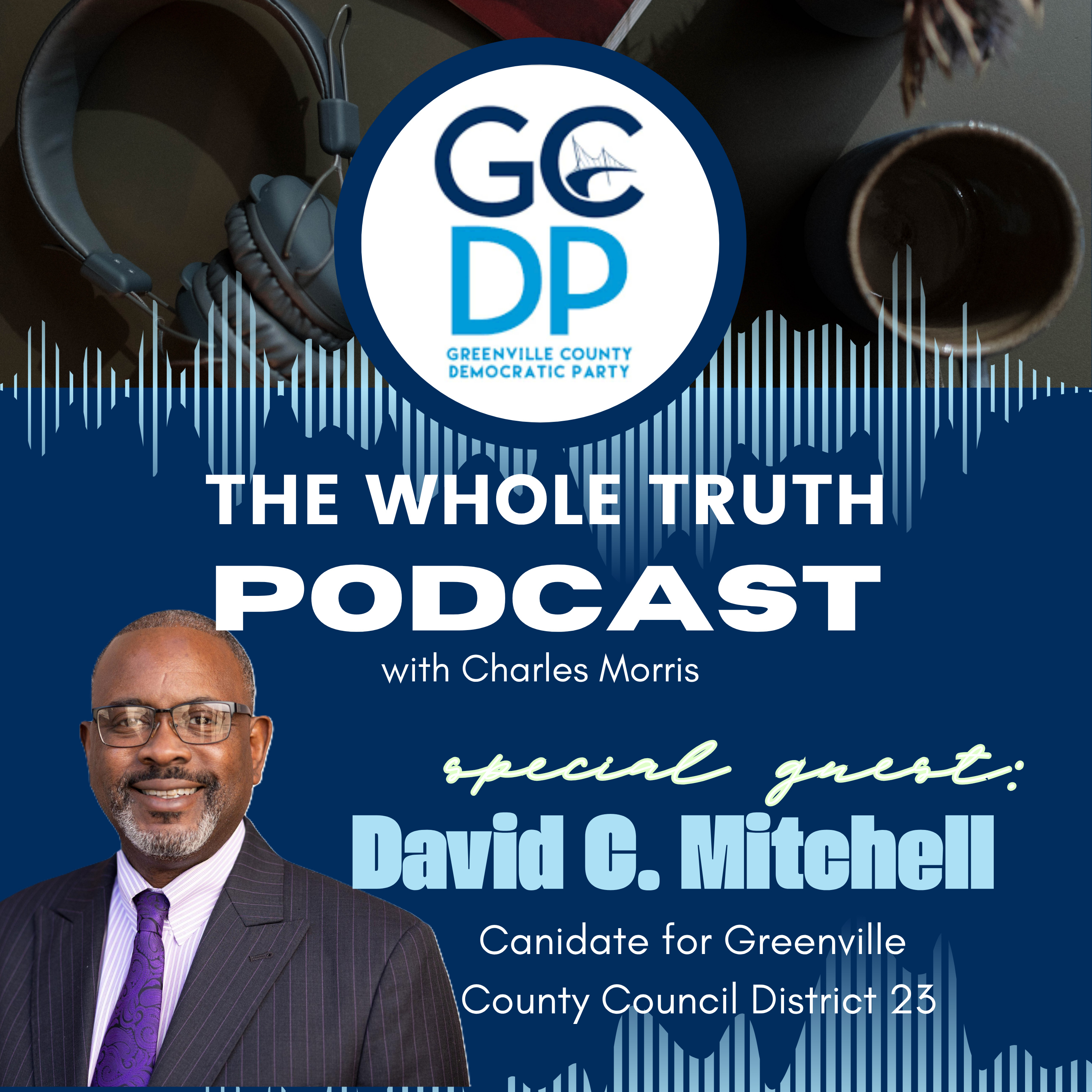 E31 David C Mitchell Meets with GCDP’s 3rd Vice Chair episode artwork