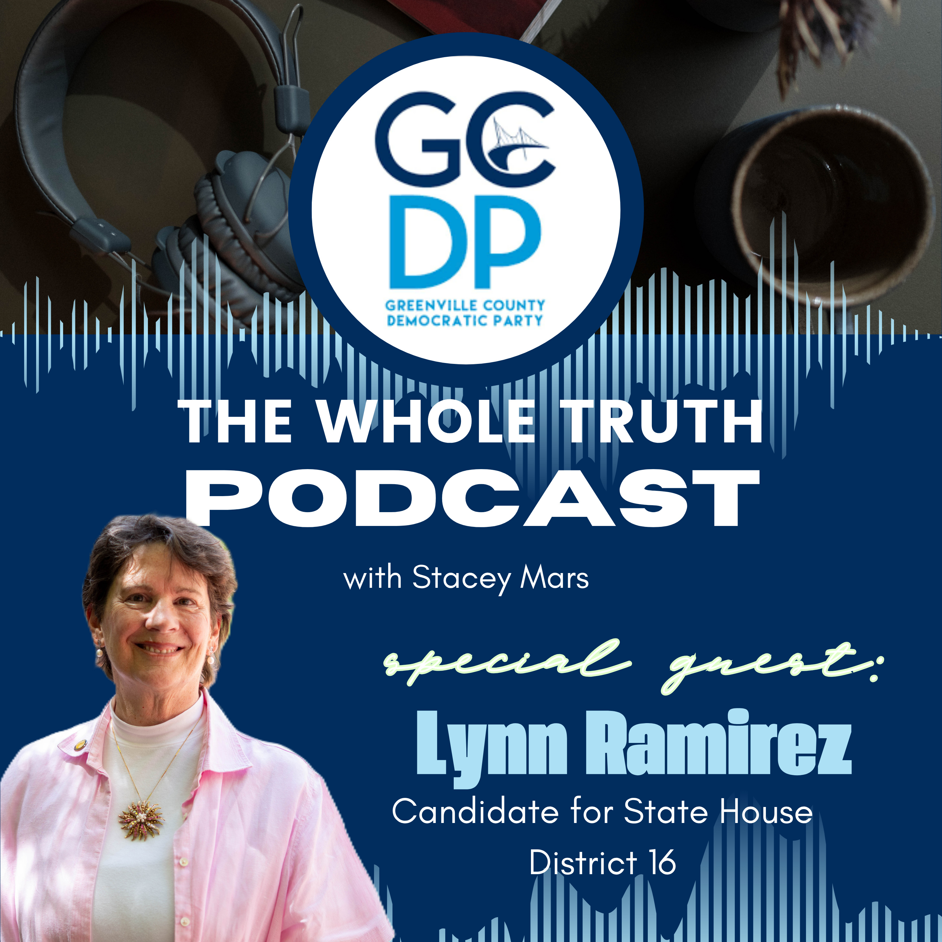 E35 – Lynn Ramirez – Candidate for SC House Dist. 16 episode artwork