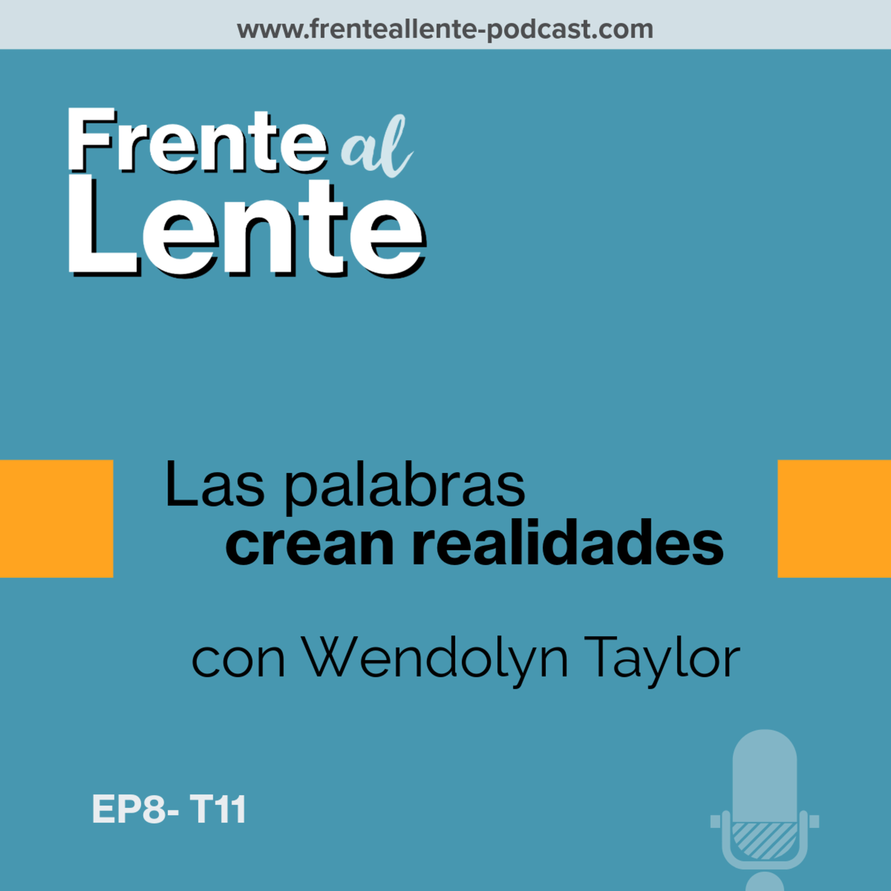 EP8-T11 :: Las palabras crean realidades con Wendolyn Taylor episode artwork