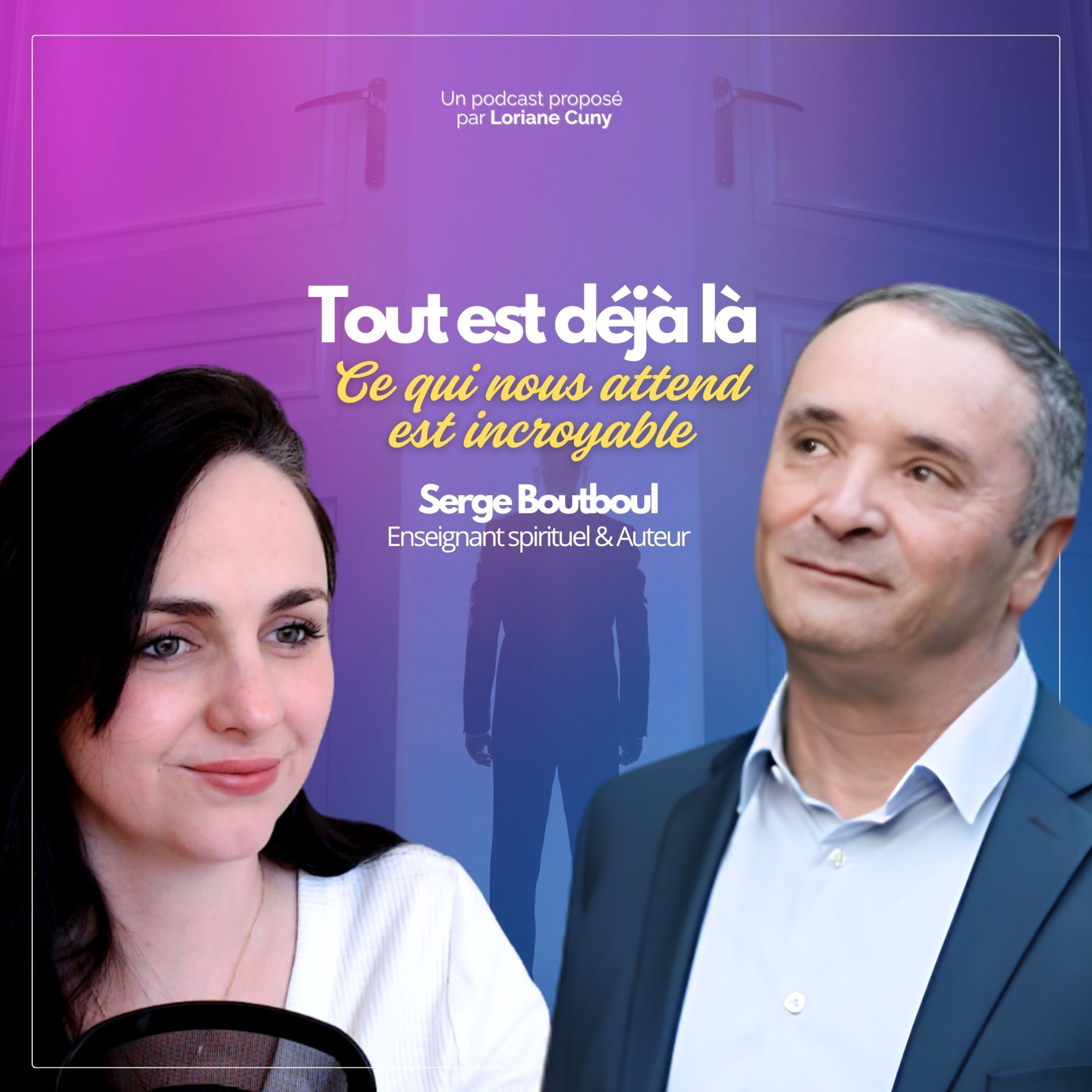  EP11_🌍​​ Tout est déjà là ! Rencontre avec Serge Boutboul | Enseignant spirituel episode artwork