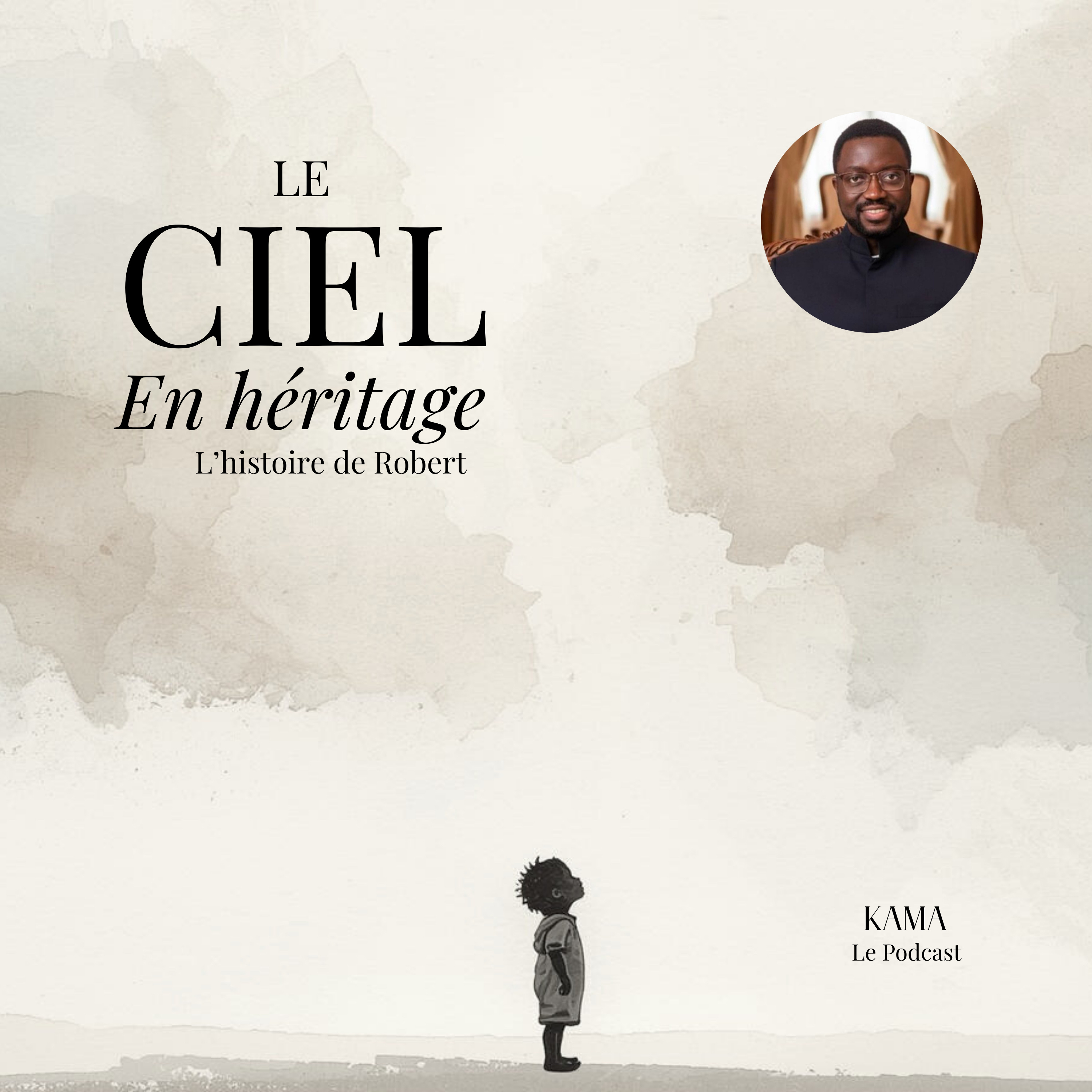 Le ciel en héritage, L’histoire de Robert | KAMA • Robert Ndong episode artwork