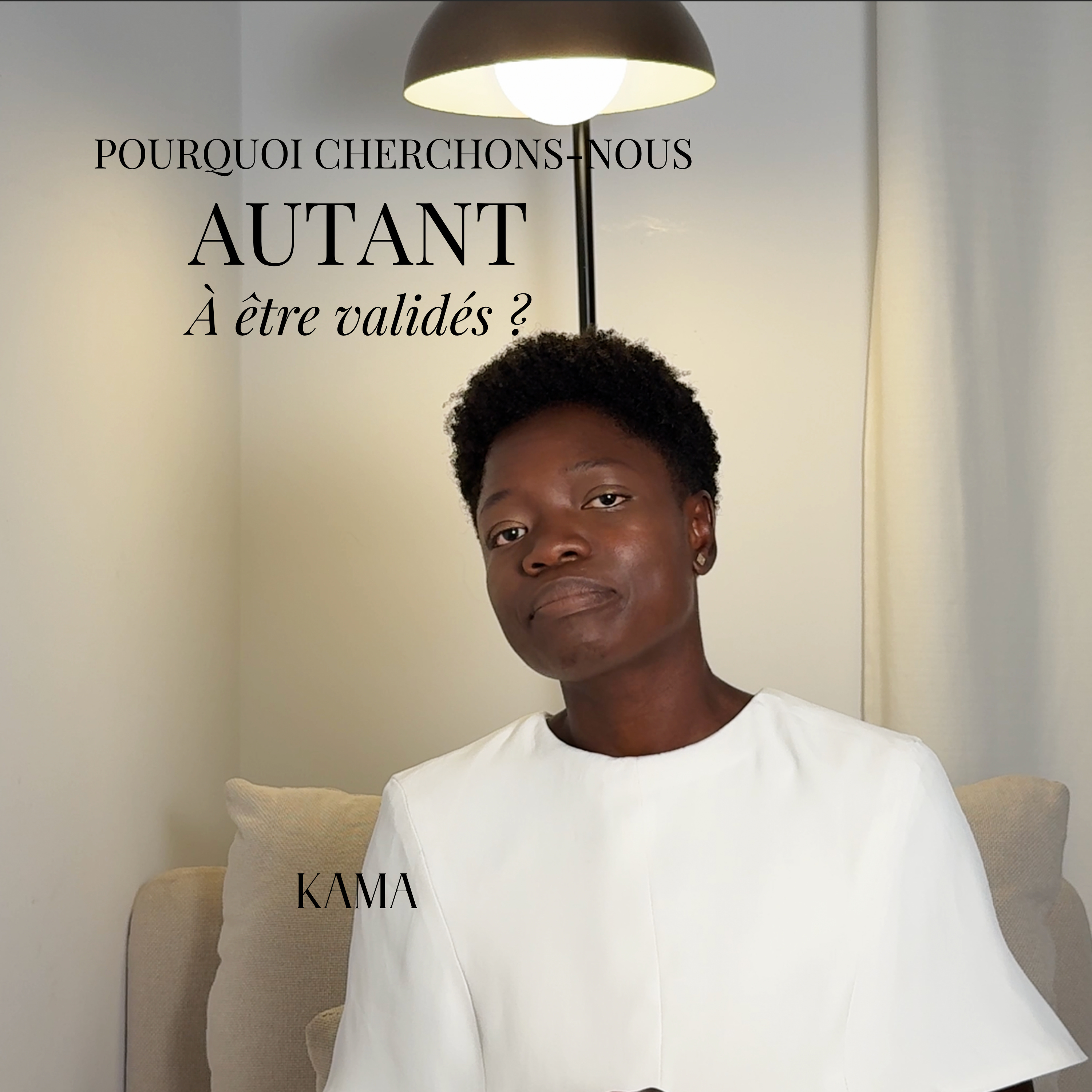 Pourquoi Cherchons-Nous Autant à Être Validés? | KAMA episode artwork