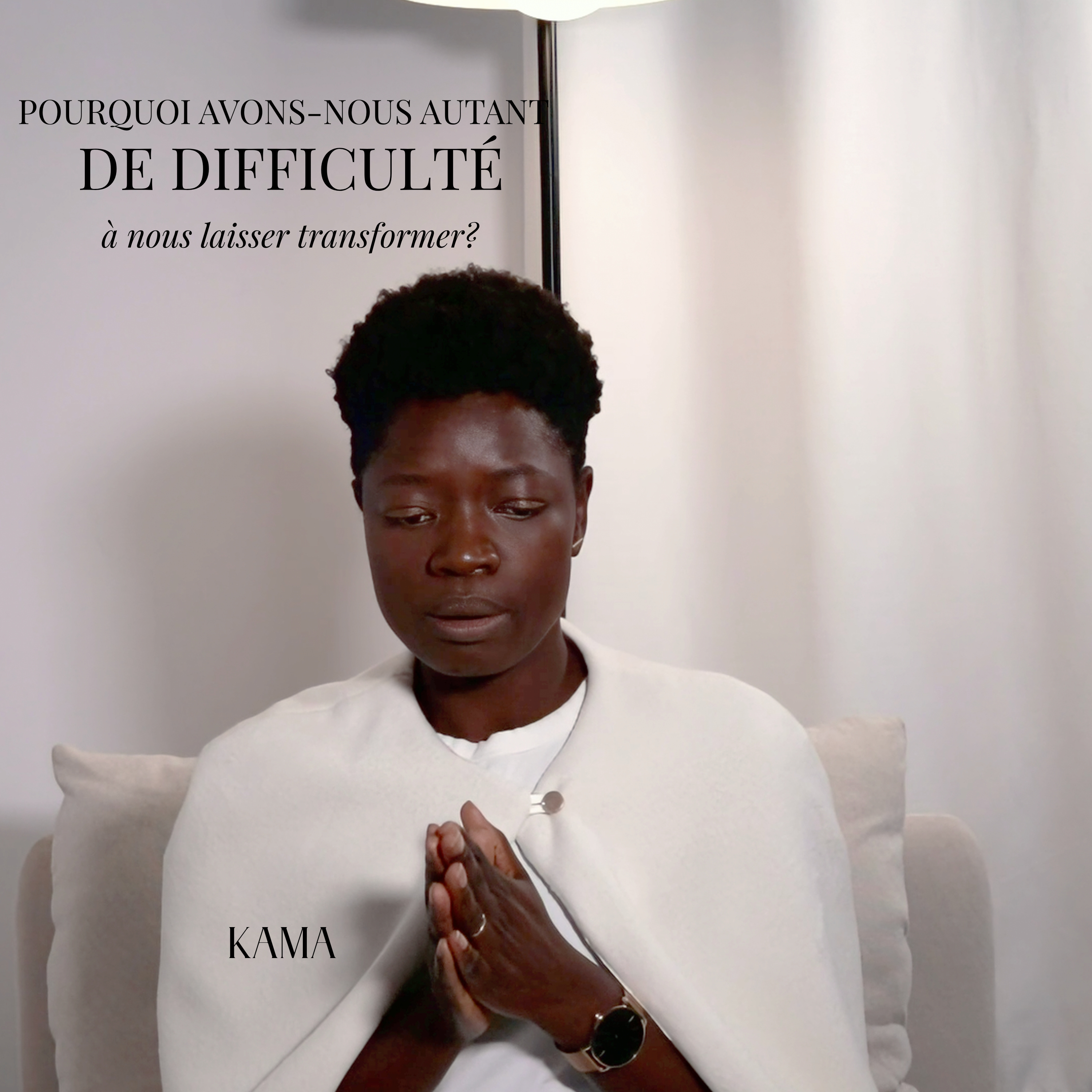 Pourquoi Avons-nous Autant de Difficulté à Nous Laisser Transformer? | KAMA episode artwork
