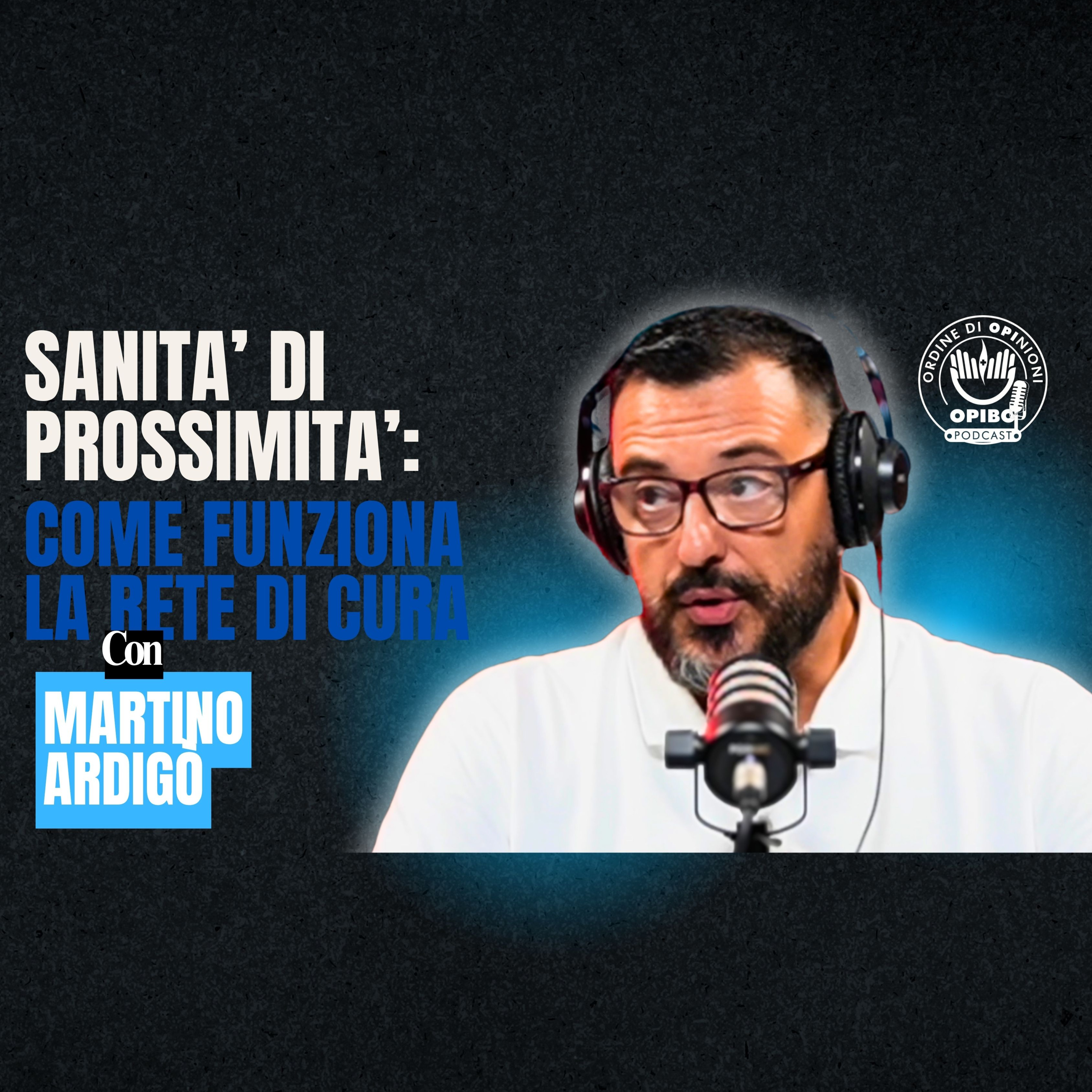 Sanità di prossimità: Come funziona la rete di Cura | Martino Ardigó episode artwork