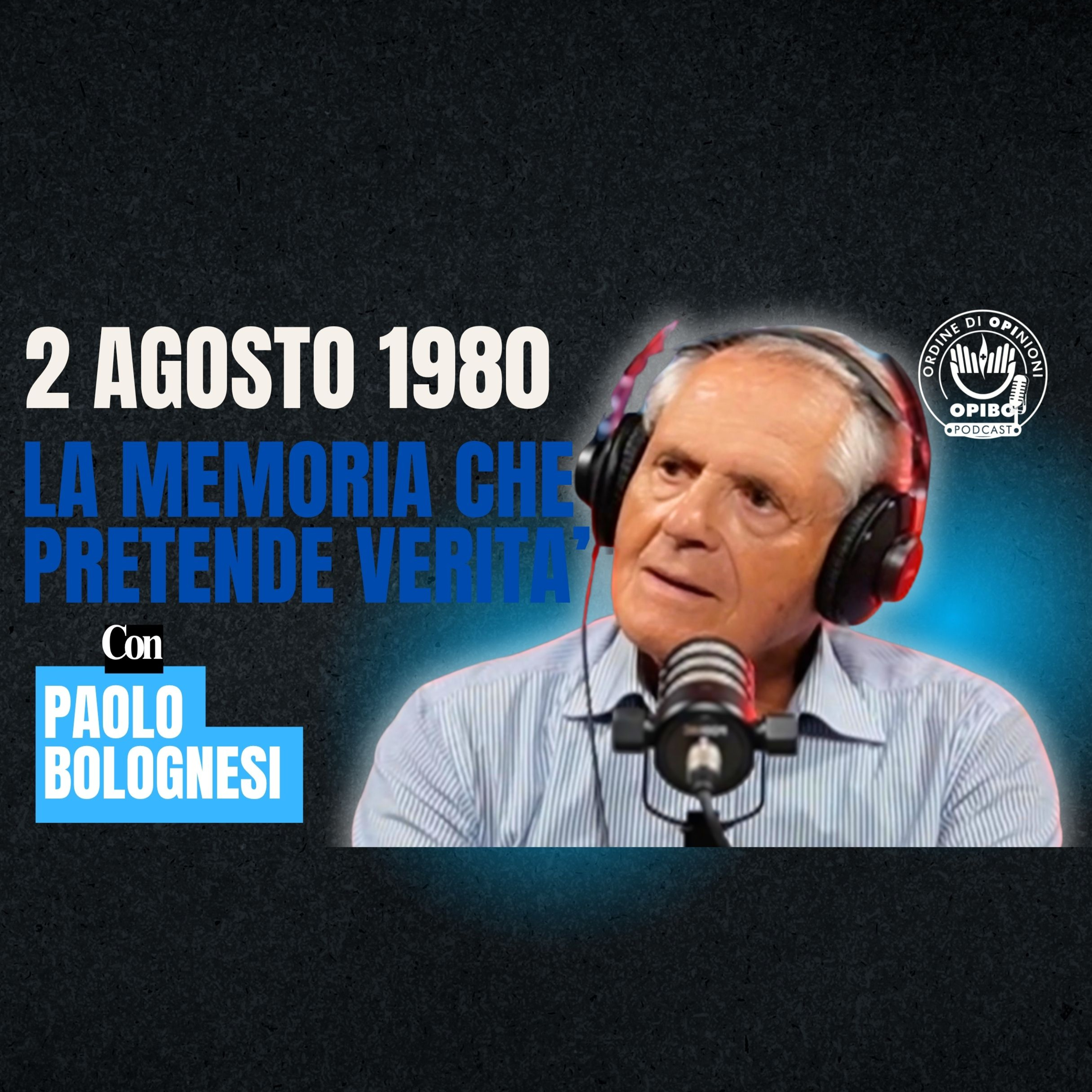 2 Agosto 1980: La Memoria che pretende Verità | Poalo Bolognesi | EP.8 ST.02 episode artwork