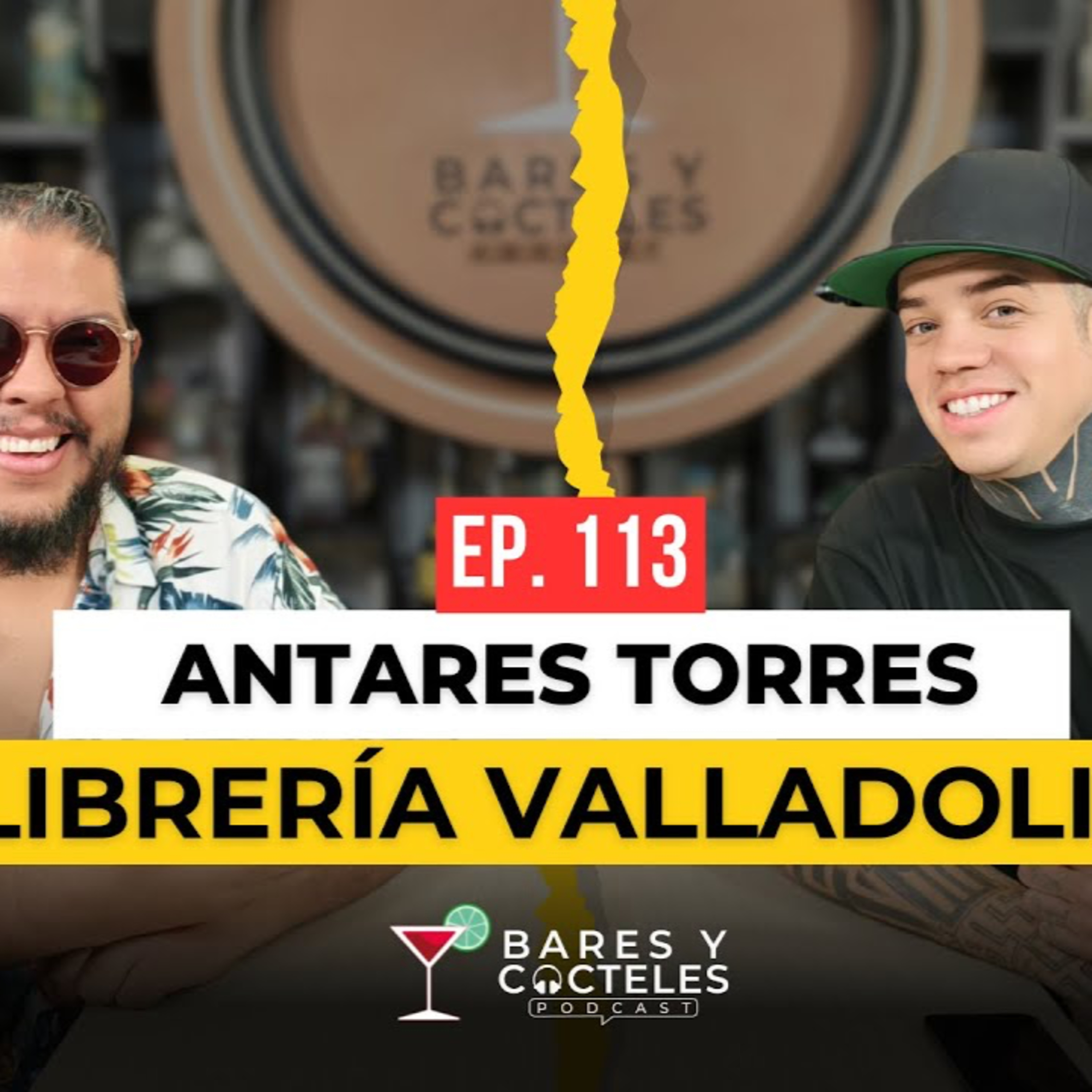 🎙️ Episodio 113: Antares Torres | Librería Valladolid el bar que regresa a los cócteles clásicos. episode artwork