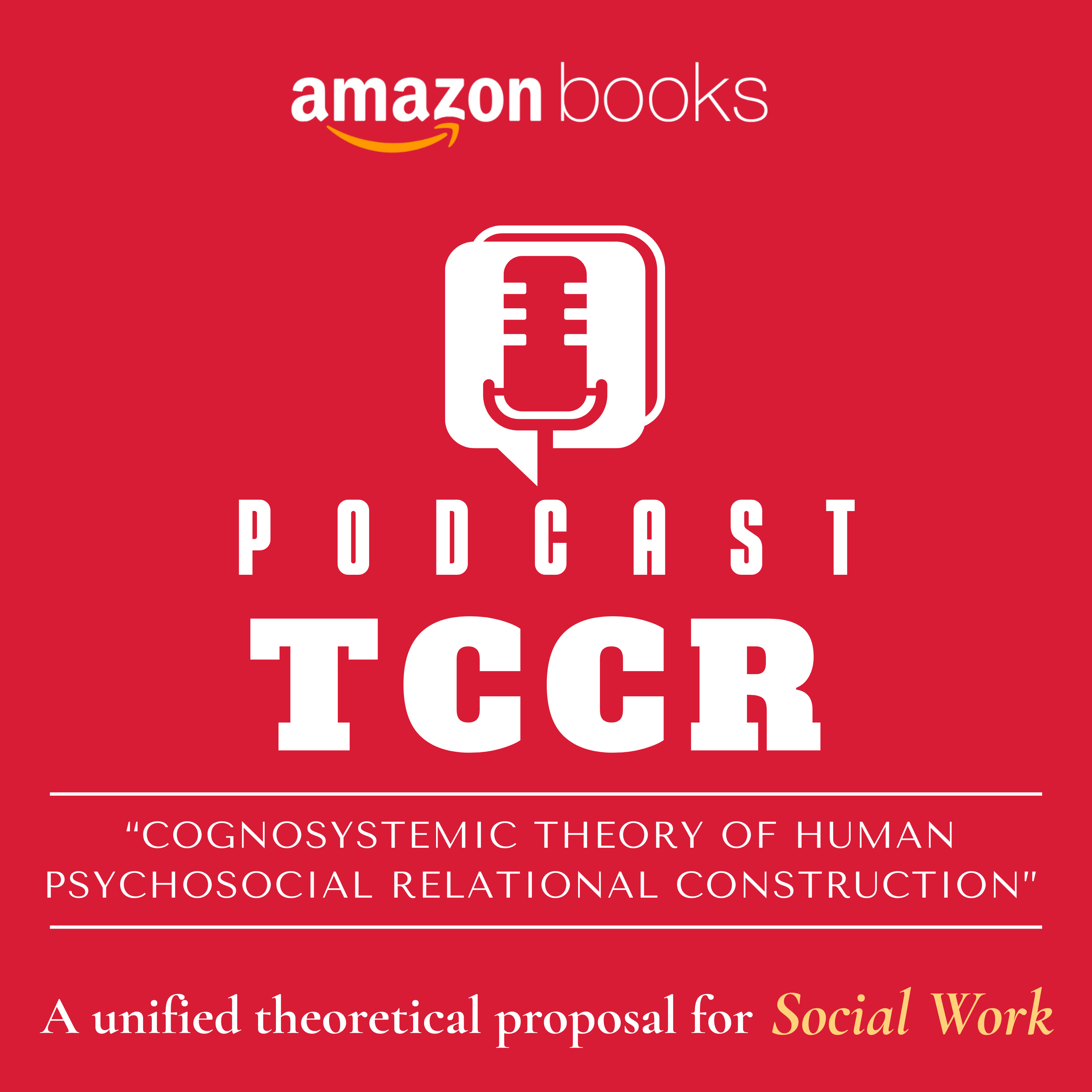 Podcast TCCR - Cognosystemic Theory of Human Psychosocial Relational Construction