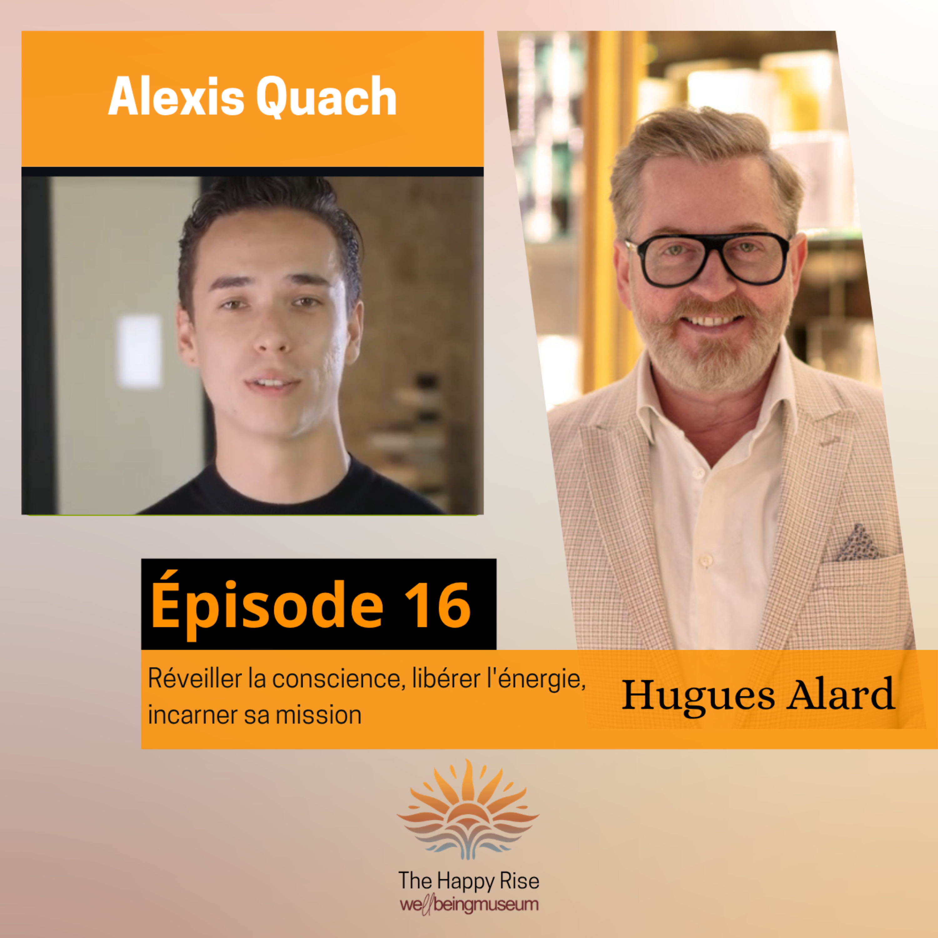 Épisode 16 - Alexis Quach : Réveiller la conscience, libérer l’énergie, incarner sa mission