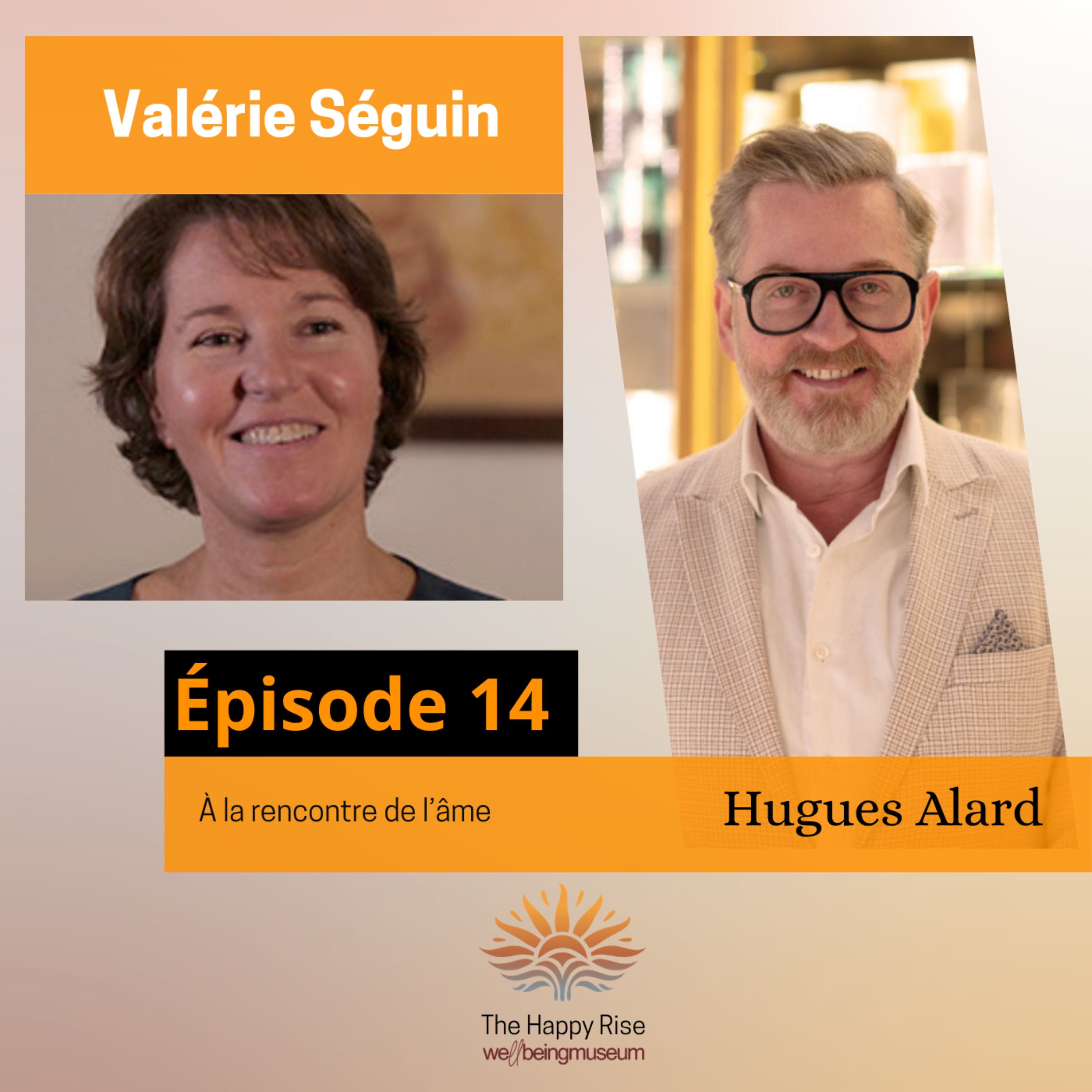 Épisode 14 - Valérie Seguin : A la rencontre de l'âme