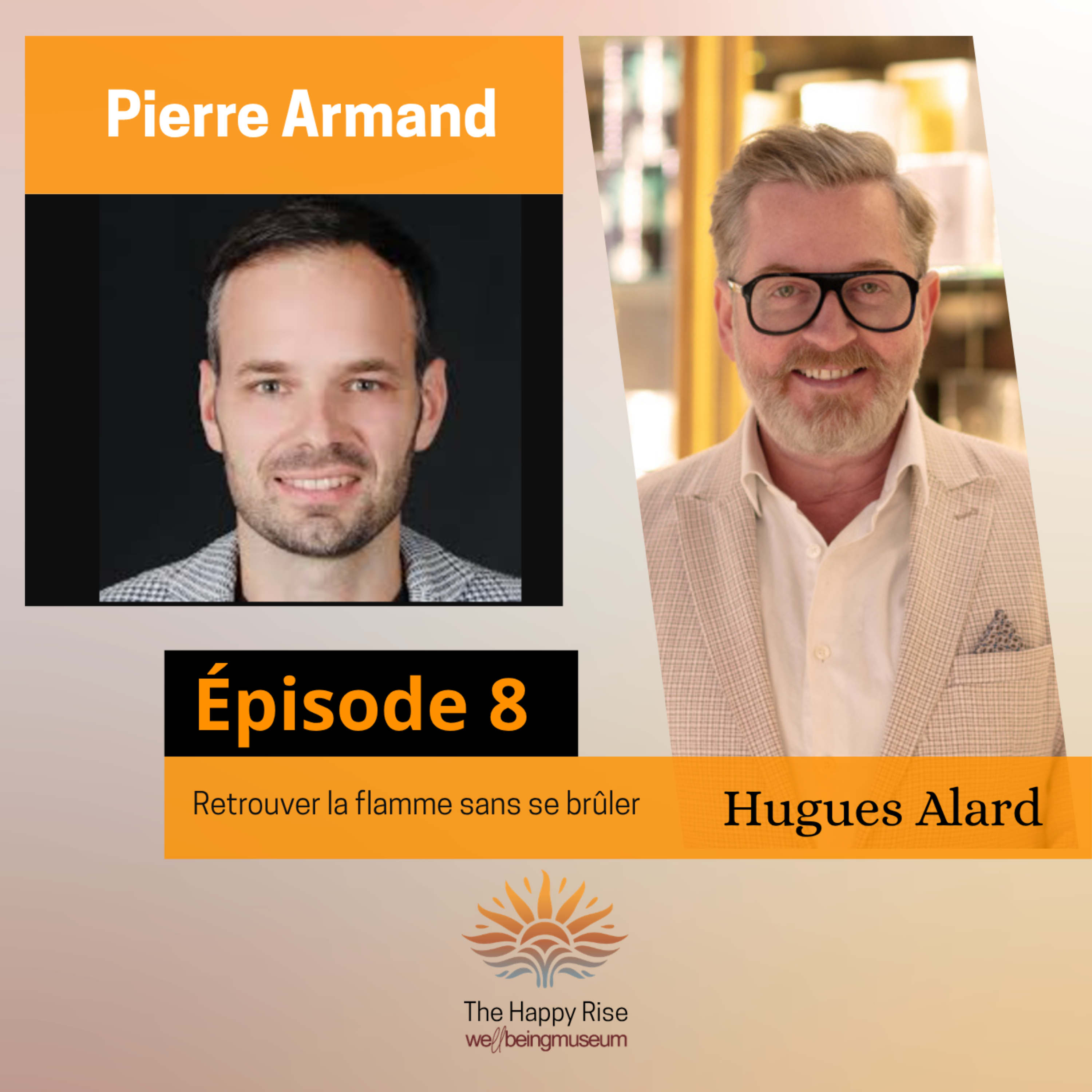 Épisode 8 – Pierre Armand : Retrouver la flamme sans se brûler