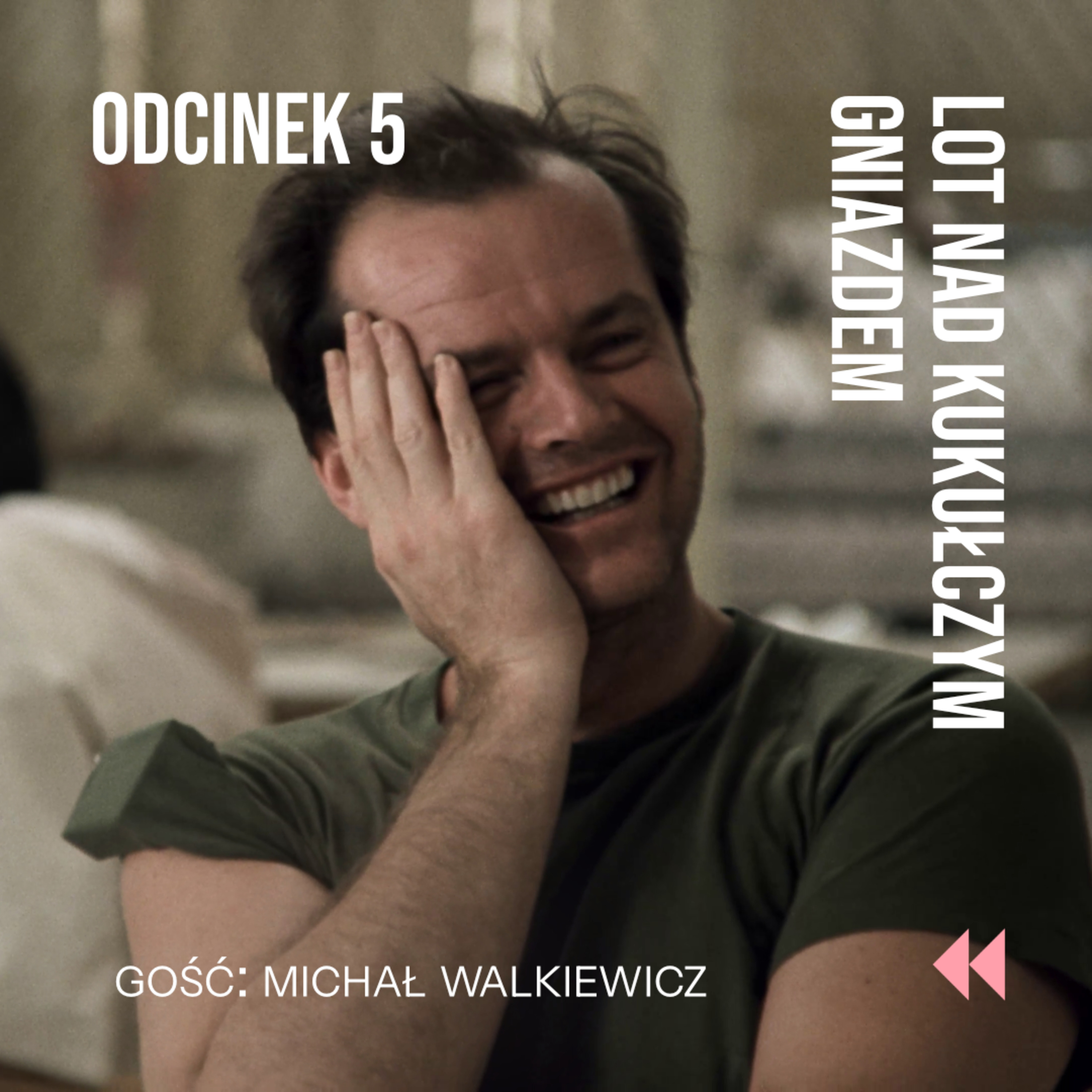Odcinek 5: „Jack, czyli kulka chaosu” – o aktorstwie Nicholsona z Michałem Walkiewiczem episode artwork