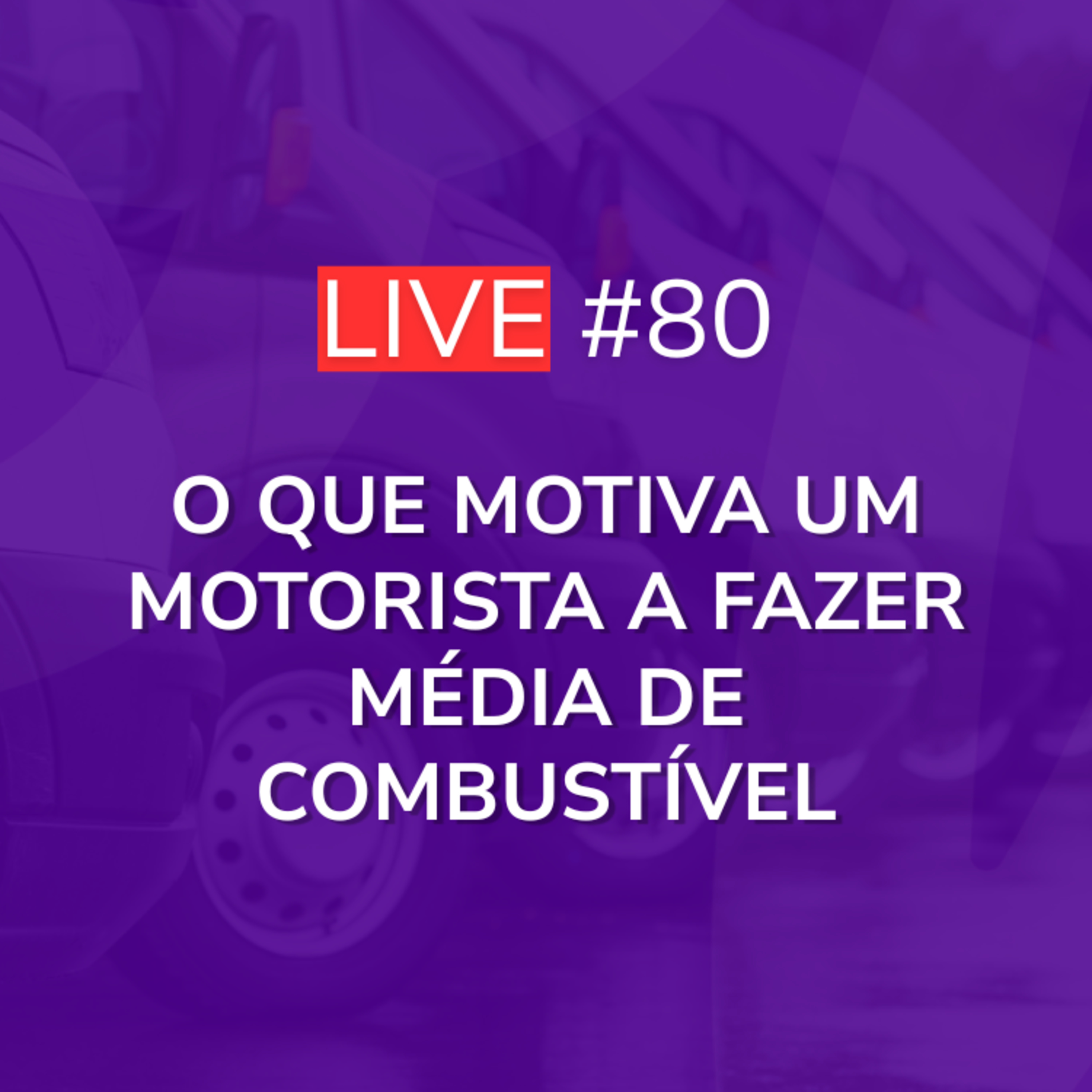 O que Motiva um Motorista a Fazer Média de Combustível - Com Douglas Milhan | Live 80 episode artwork