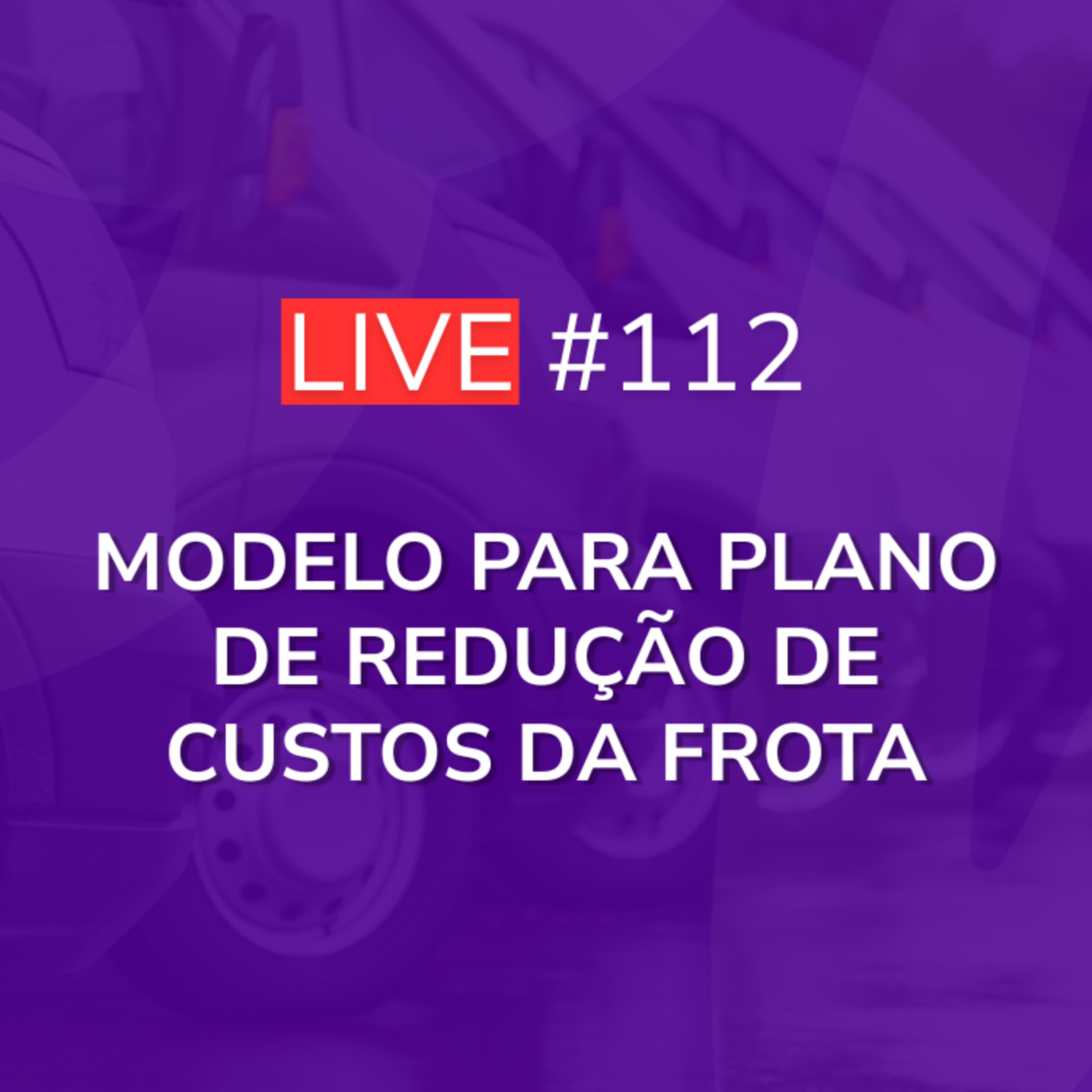Modelo para Plano de Redução de Custos da Frota | Com Oscar Junior | Live 112 episode artwork