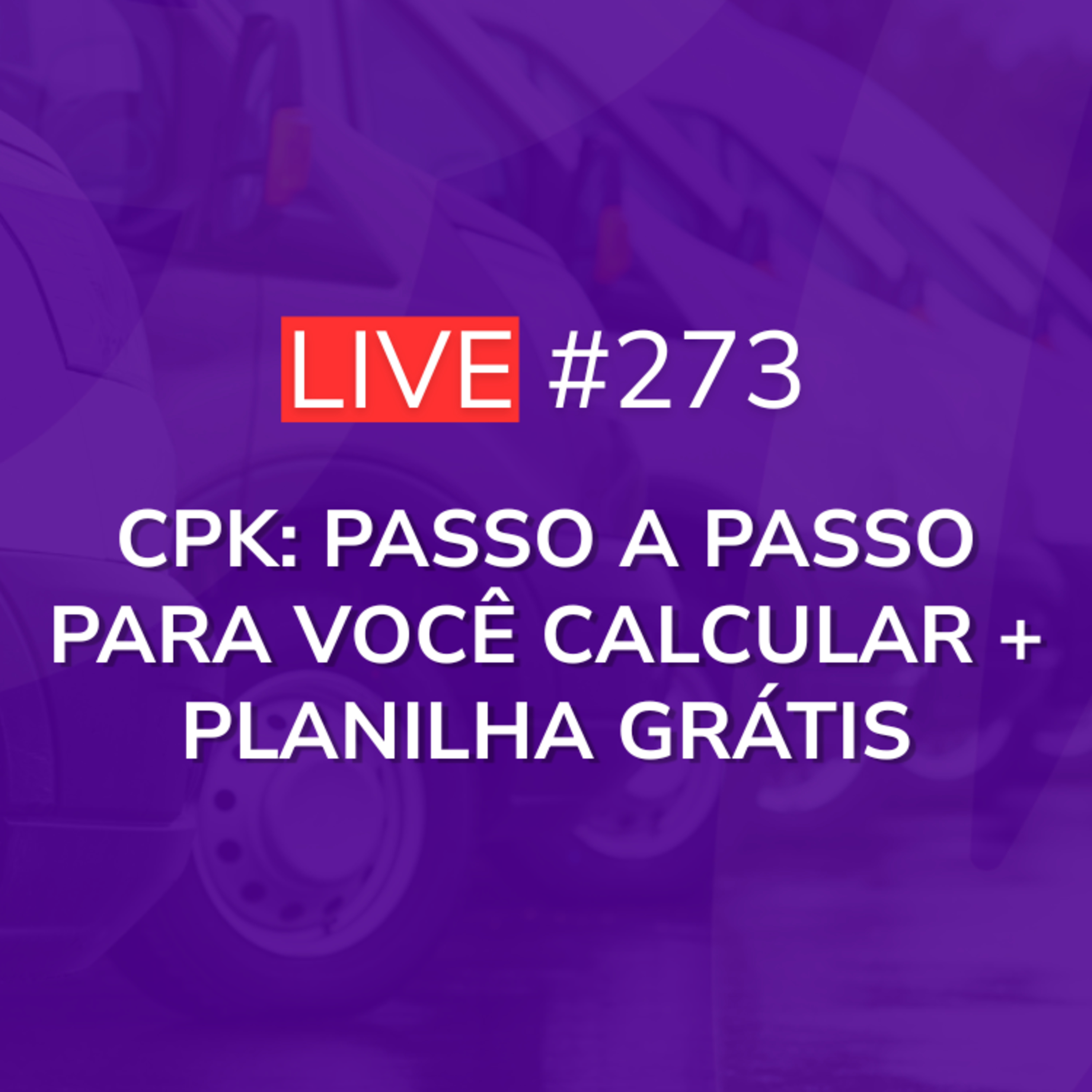 CPK: Passo A Passo Para Você Calcular + Planilha Grátis | Live 273 episode artwork