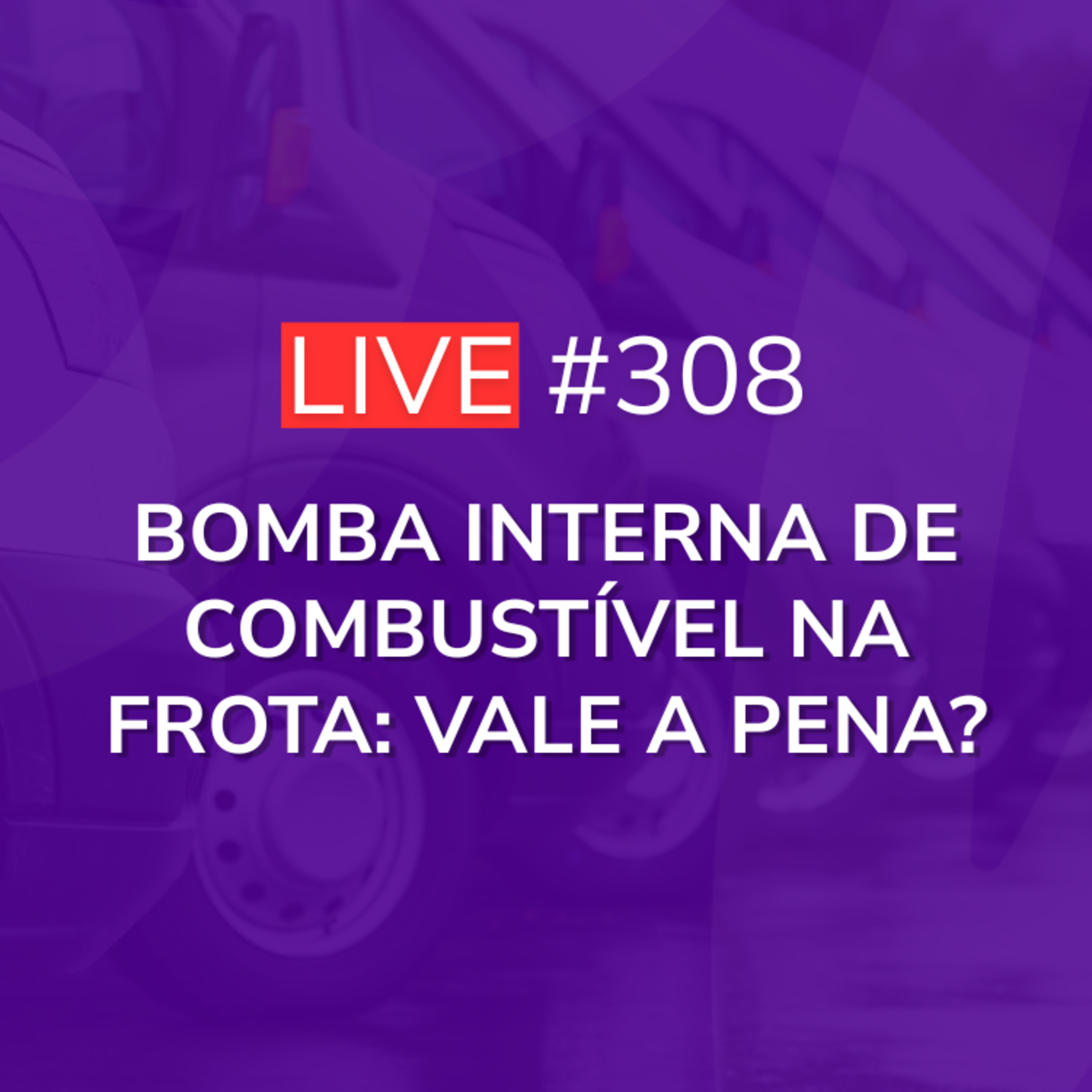 Bomba Interna de Combustível na Frota: Vale a Pena? | Live 308 episode artwork
