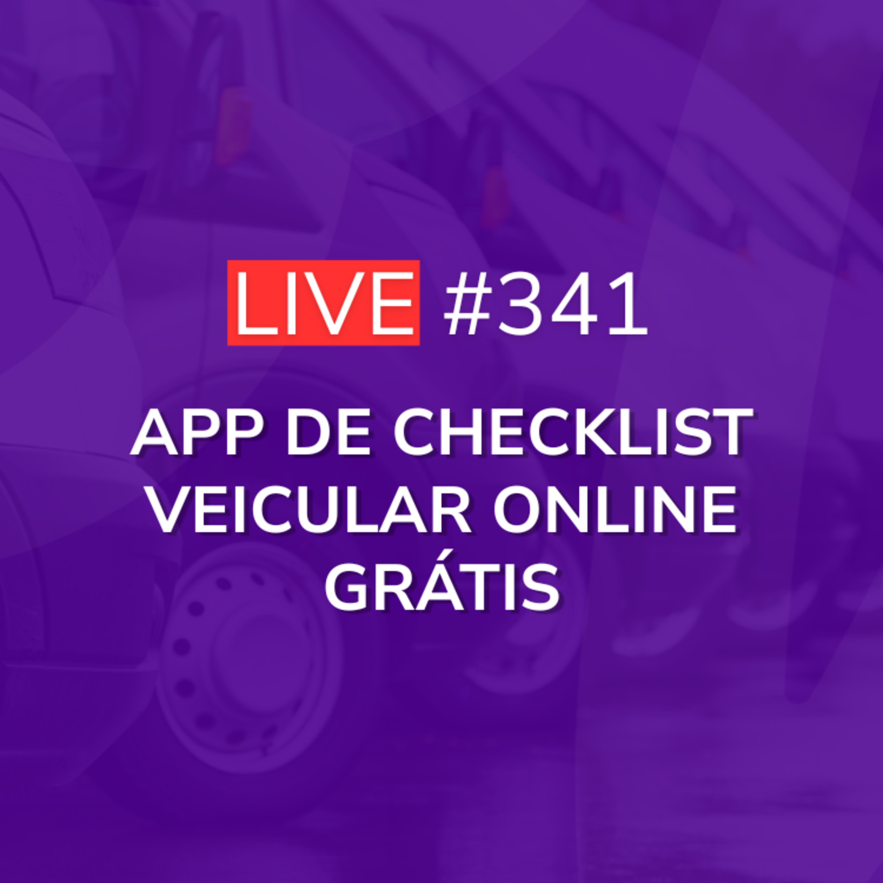 APP de Checklist Veicular Online Grátis | Live 341 episode artwork