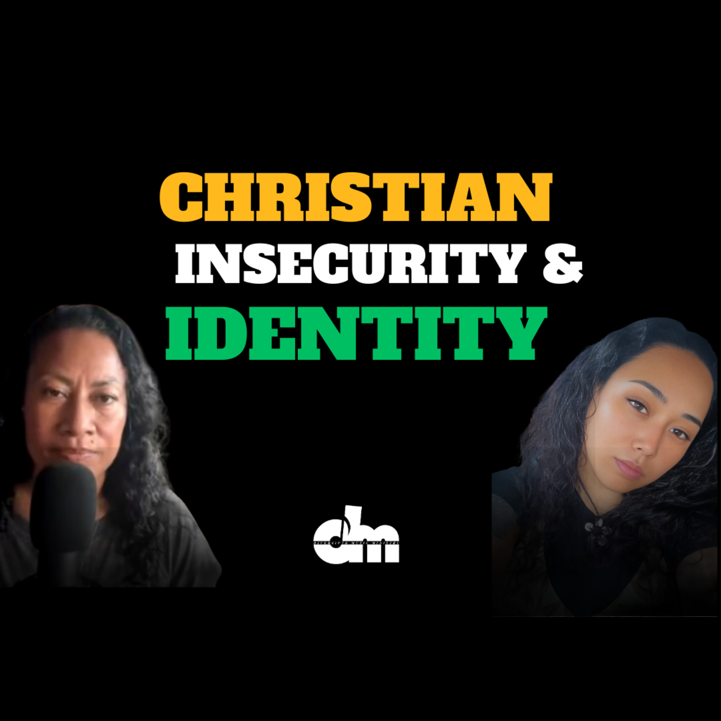 Christian Insecurity & Identity: Finding Your Worth In Christ episode artwork