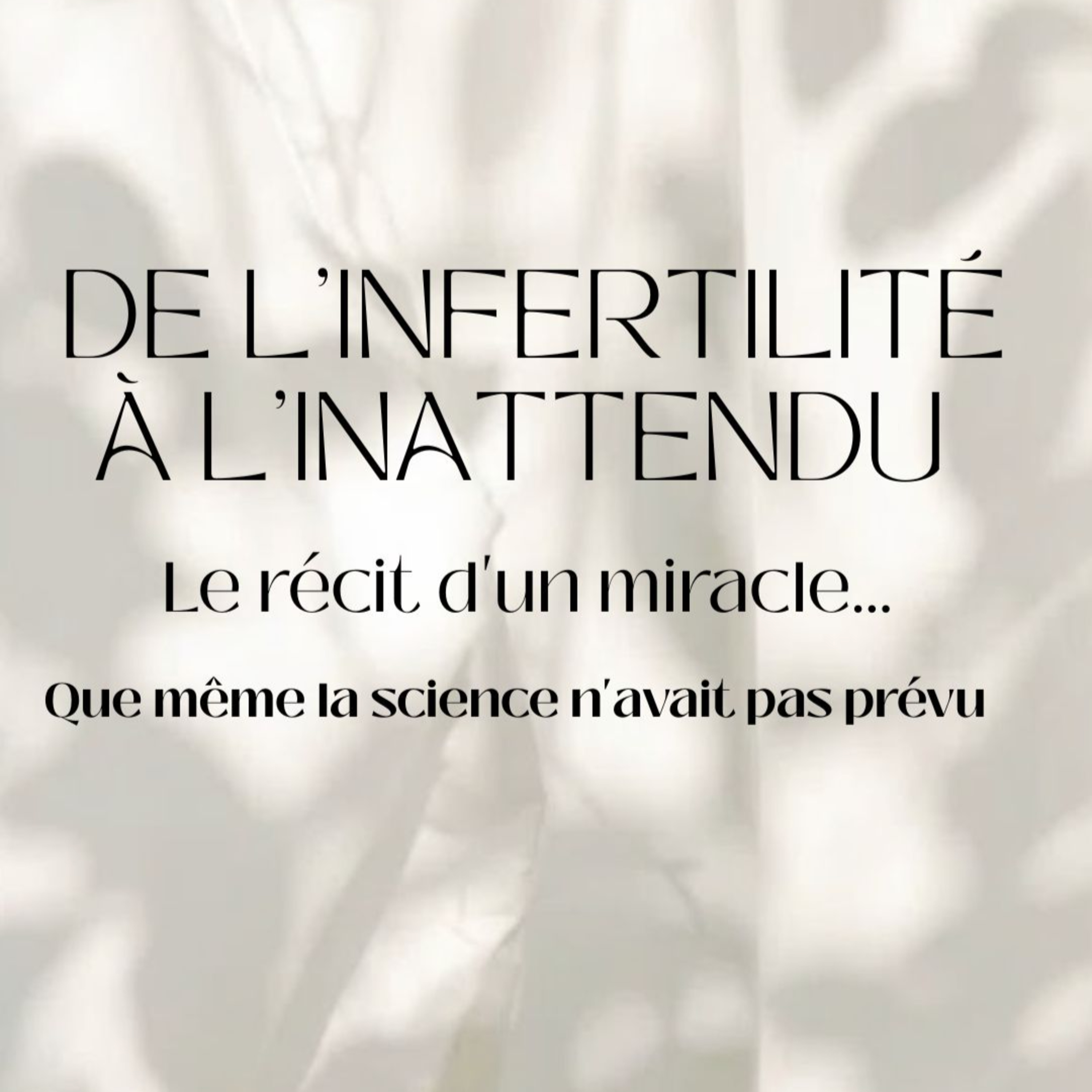 De l’infertilité à l'inatendu/ témoignage