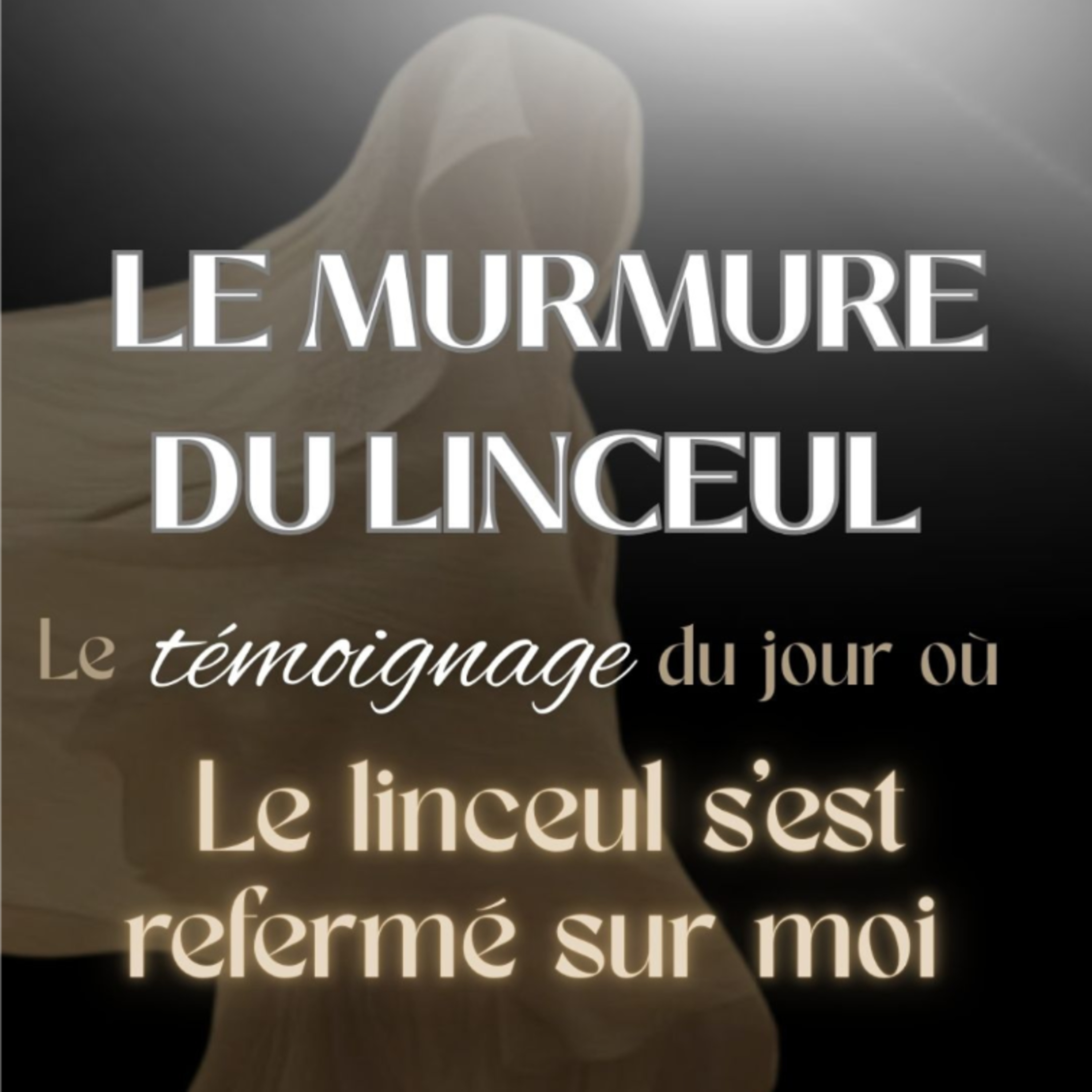 Le murmure du linceul / Témoignage