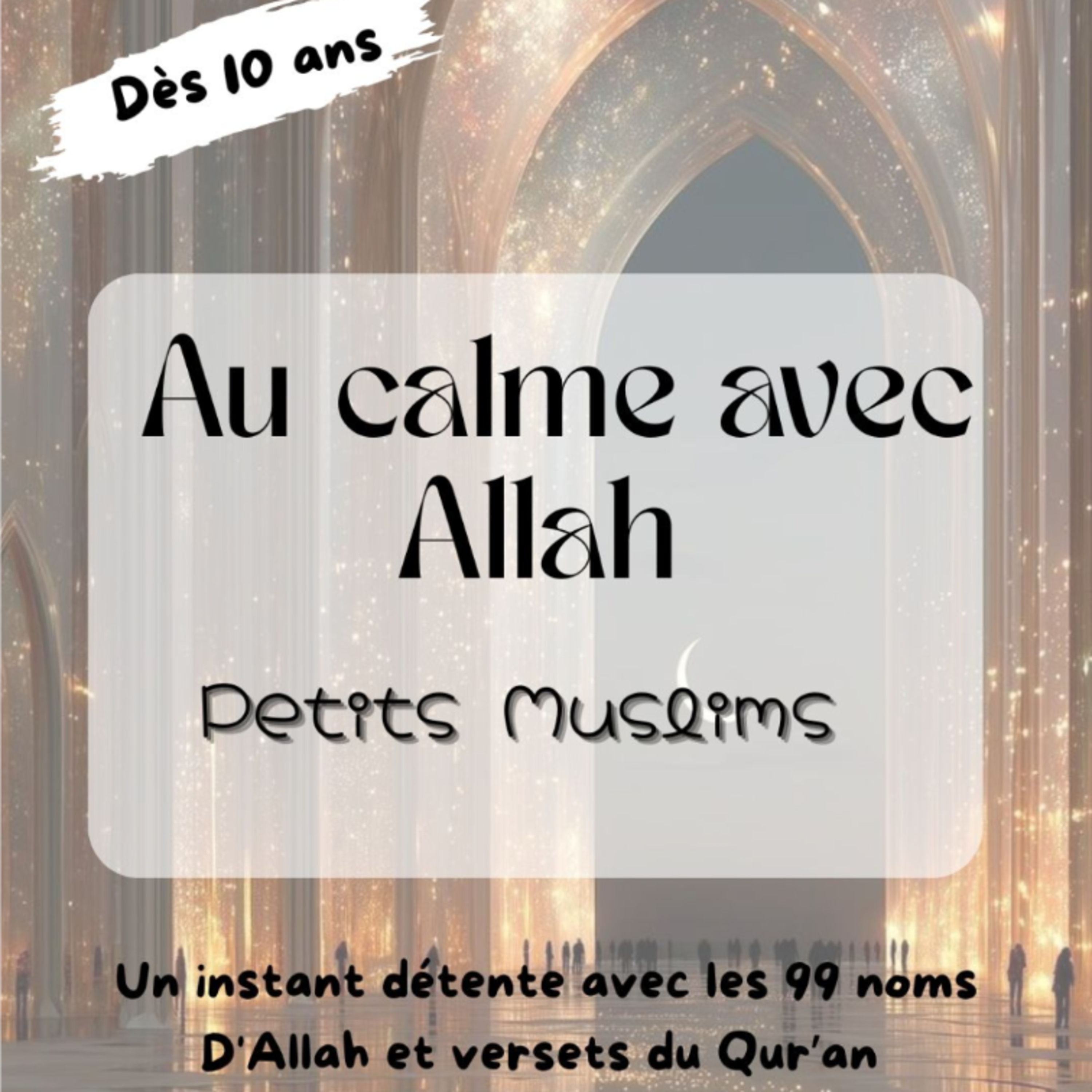 À partir de 10 ans/ Se détendre avec les 99noms D'Allah et versets du Qur’an
