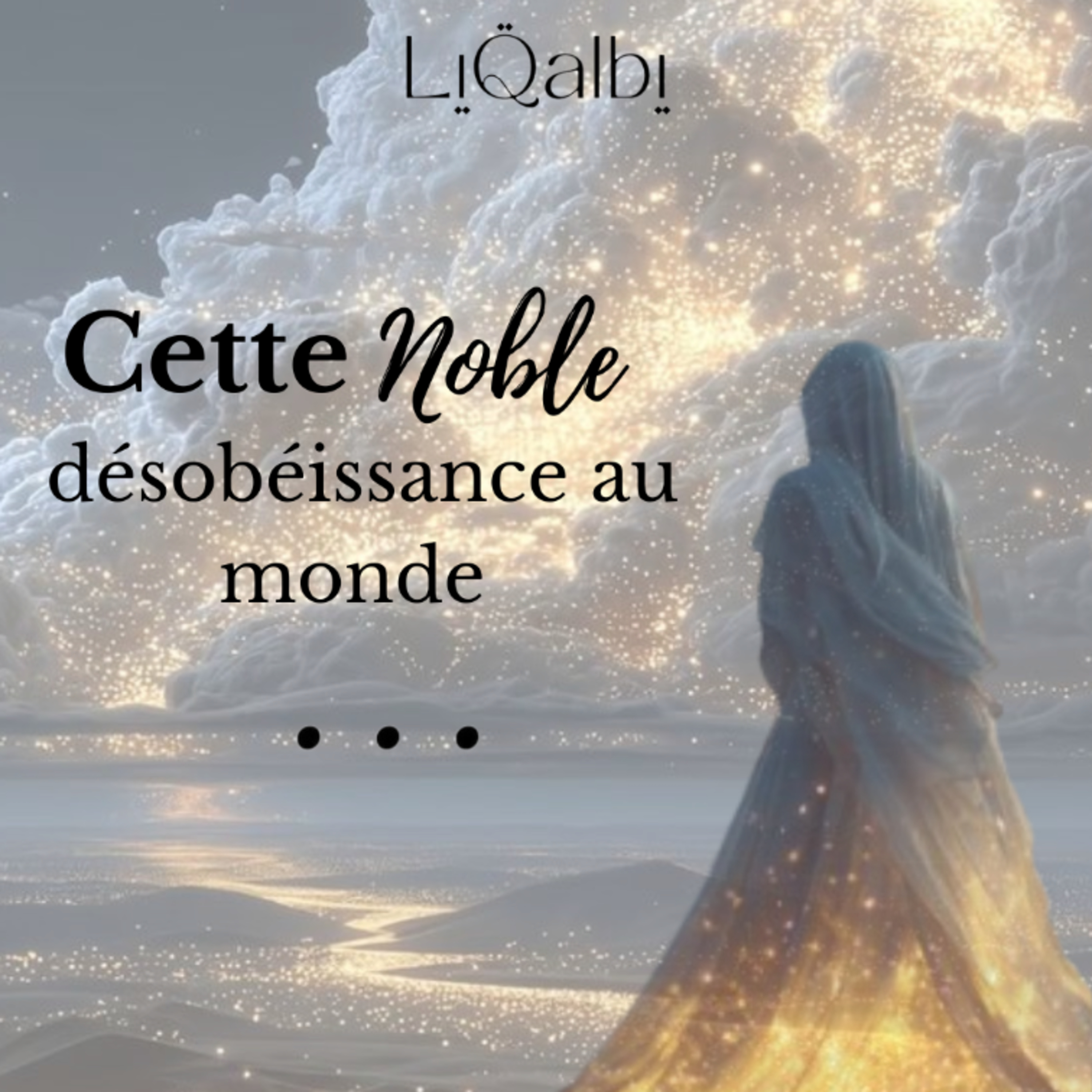 Cette Noble Désobéissance au monde / rappel Islam