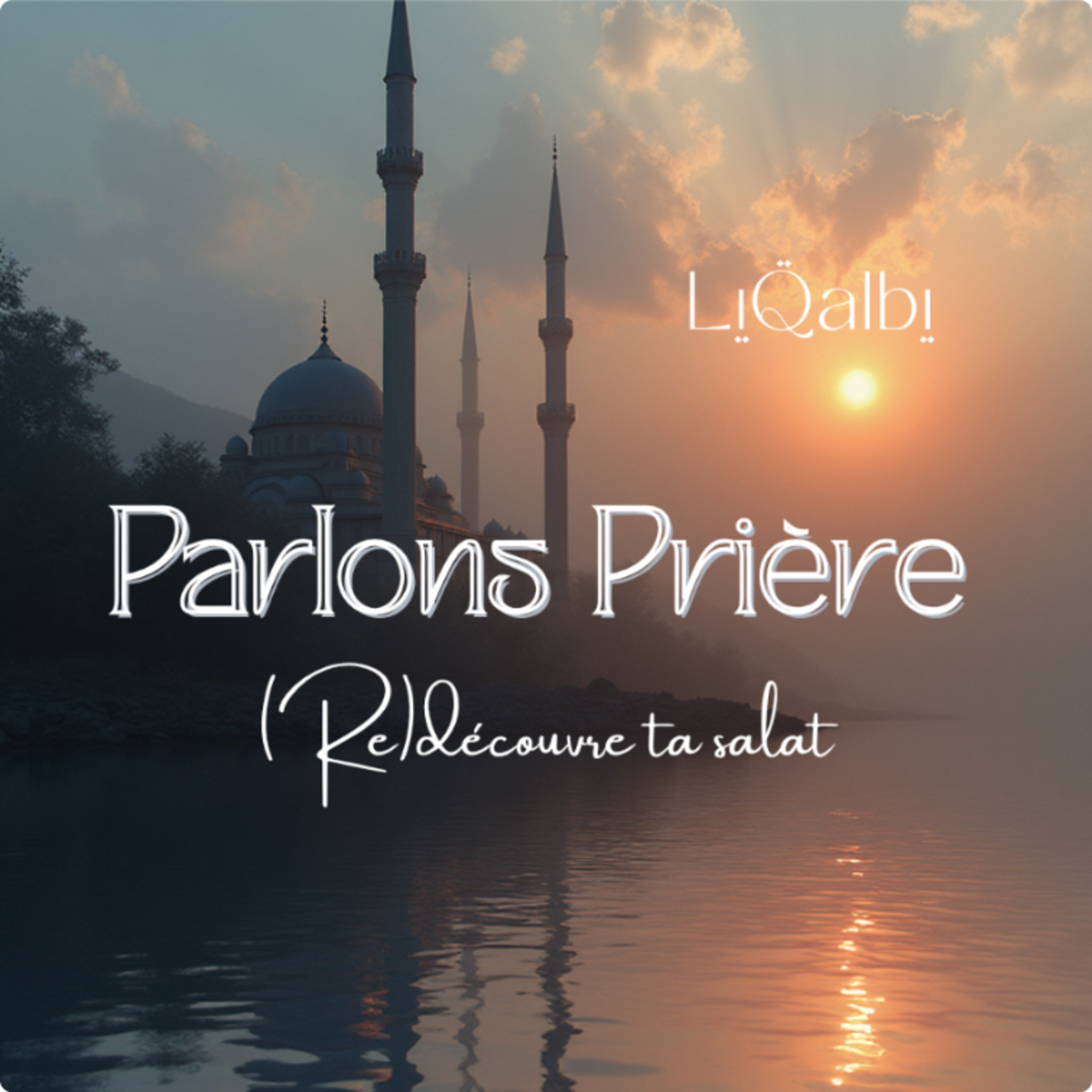 Parlons Prière, (re)découvre ta salat