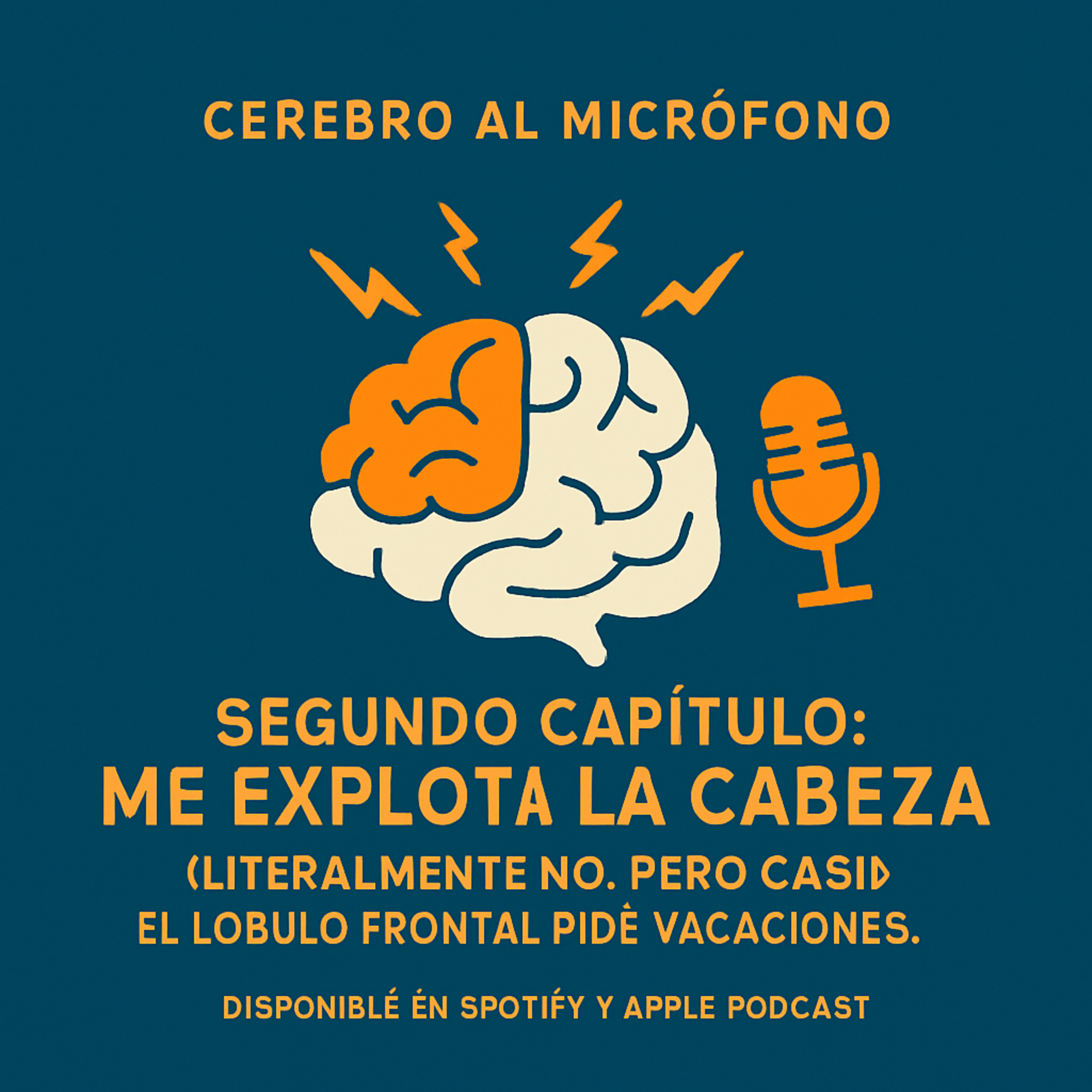 "Me explota la Cabeza" (Literalmente no, Pero casi) El lóbulo Frontal pide Vacaciones. episode artwork