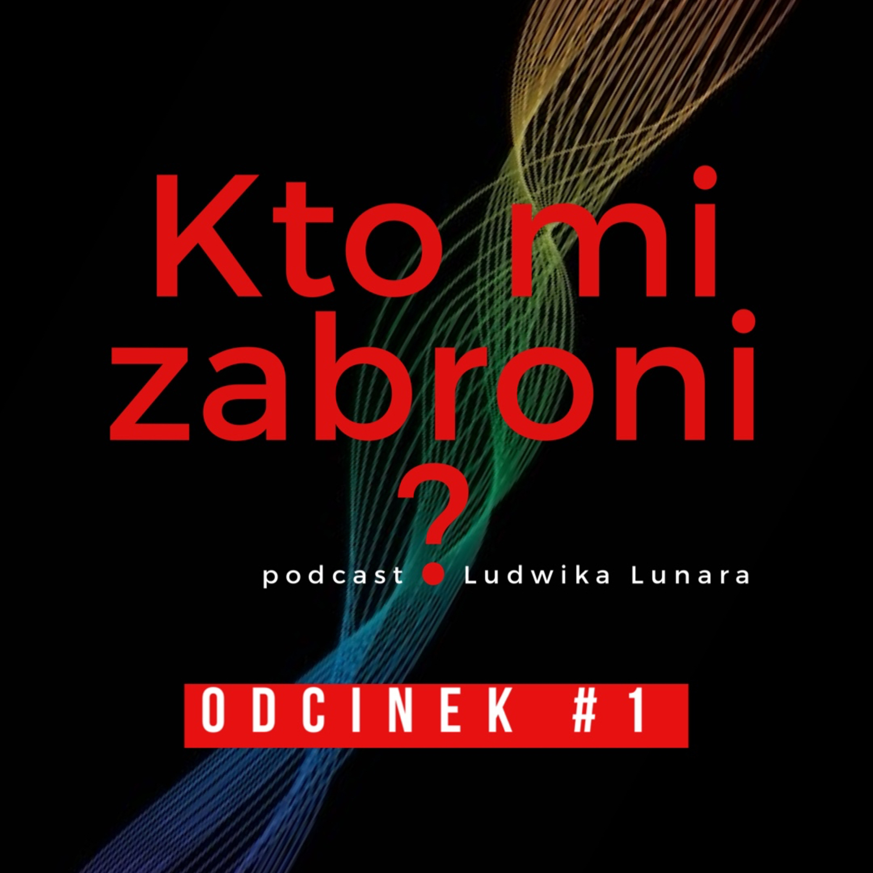 Kto mi zabroni? #1 "Samotność" episode artwork